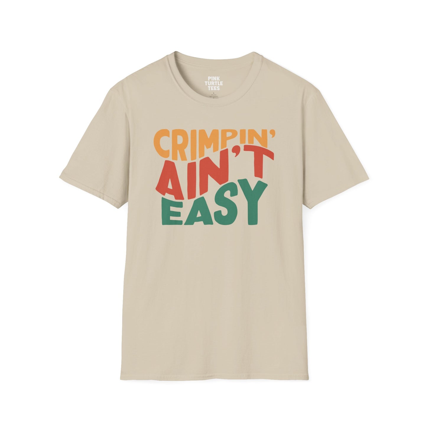Crimpin' ain't easy t-shirt