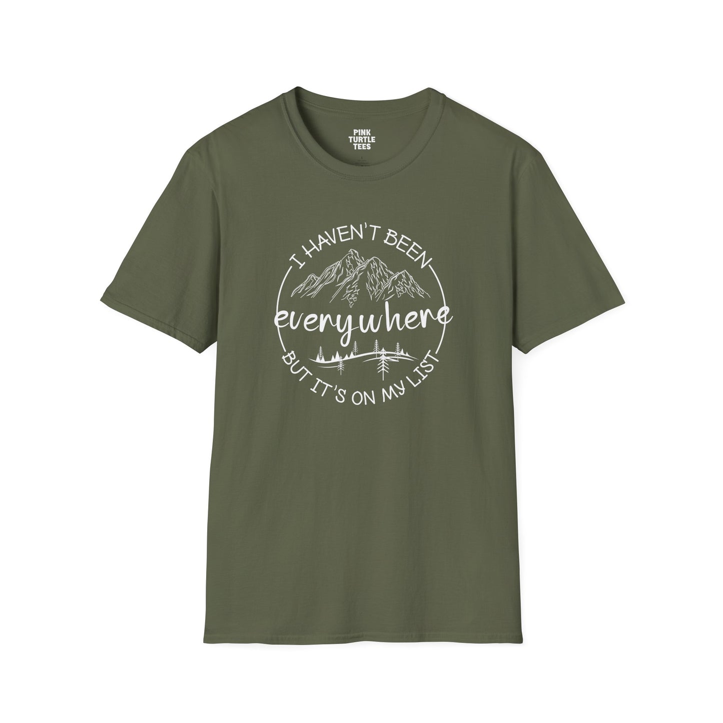 I haven't been everywhere t-shirt