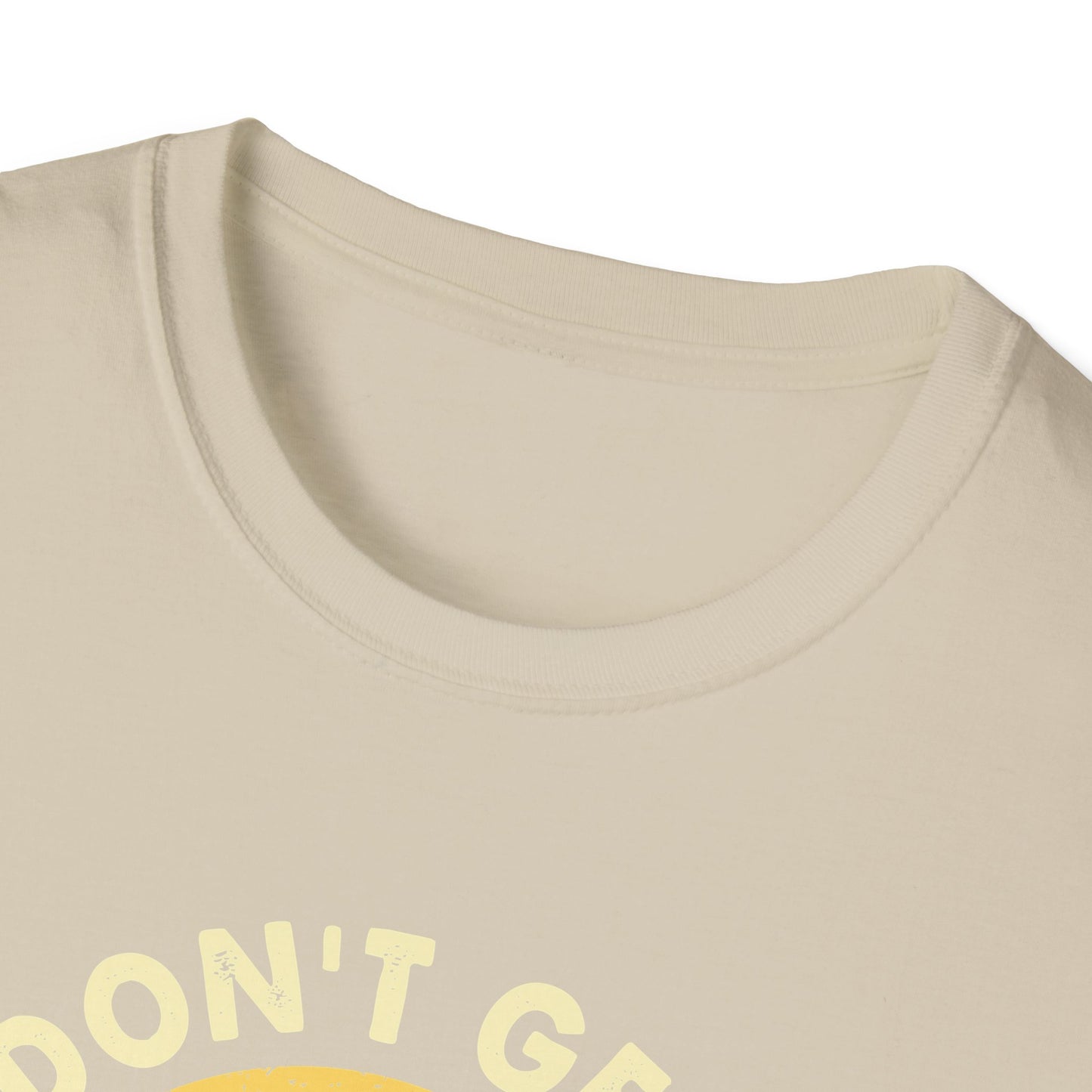 I don't get it t-shirt
