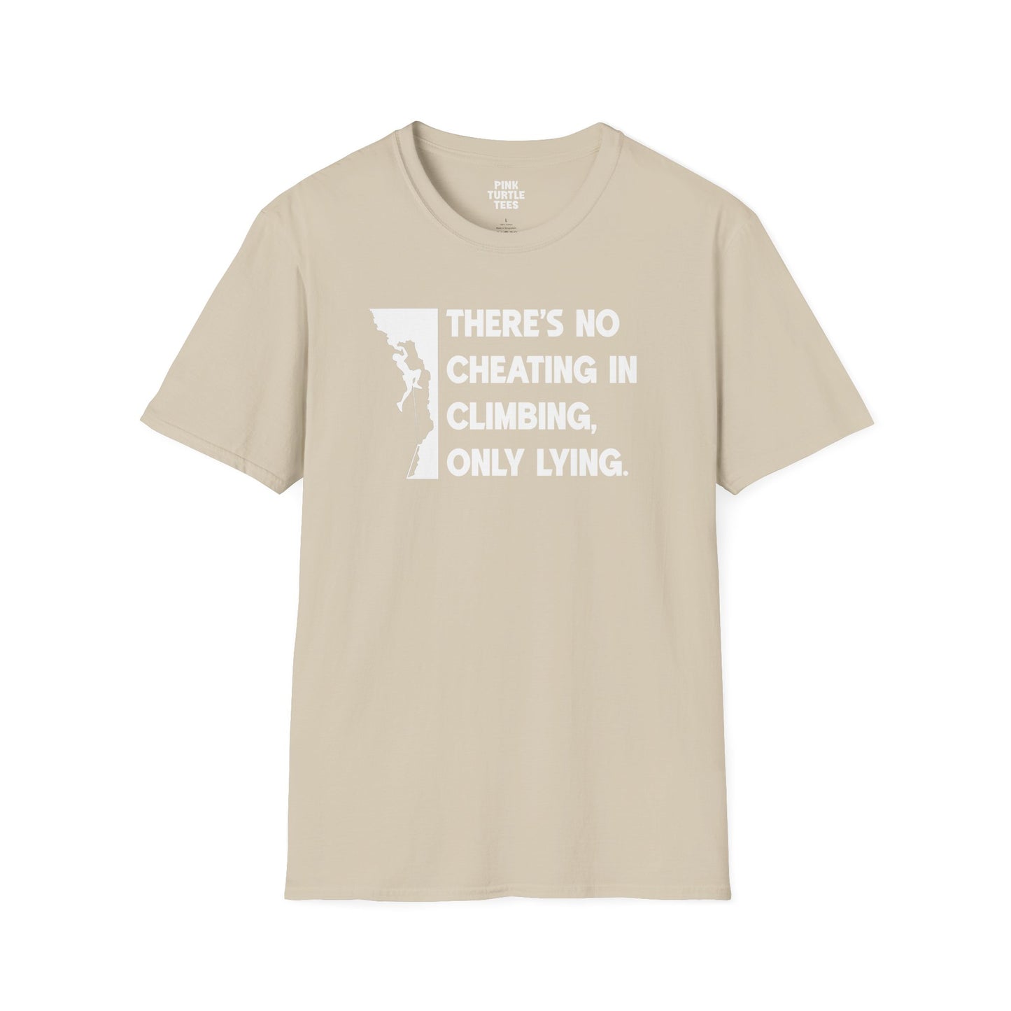 There's no cheating in climbing t-shirt