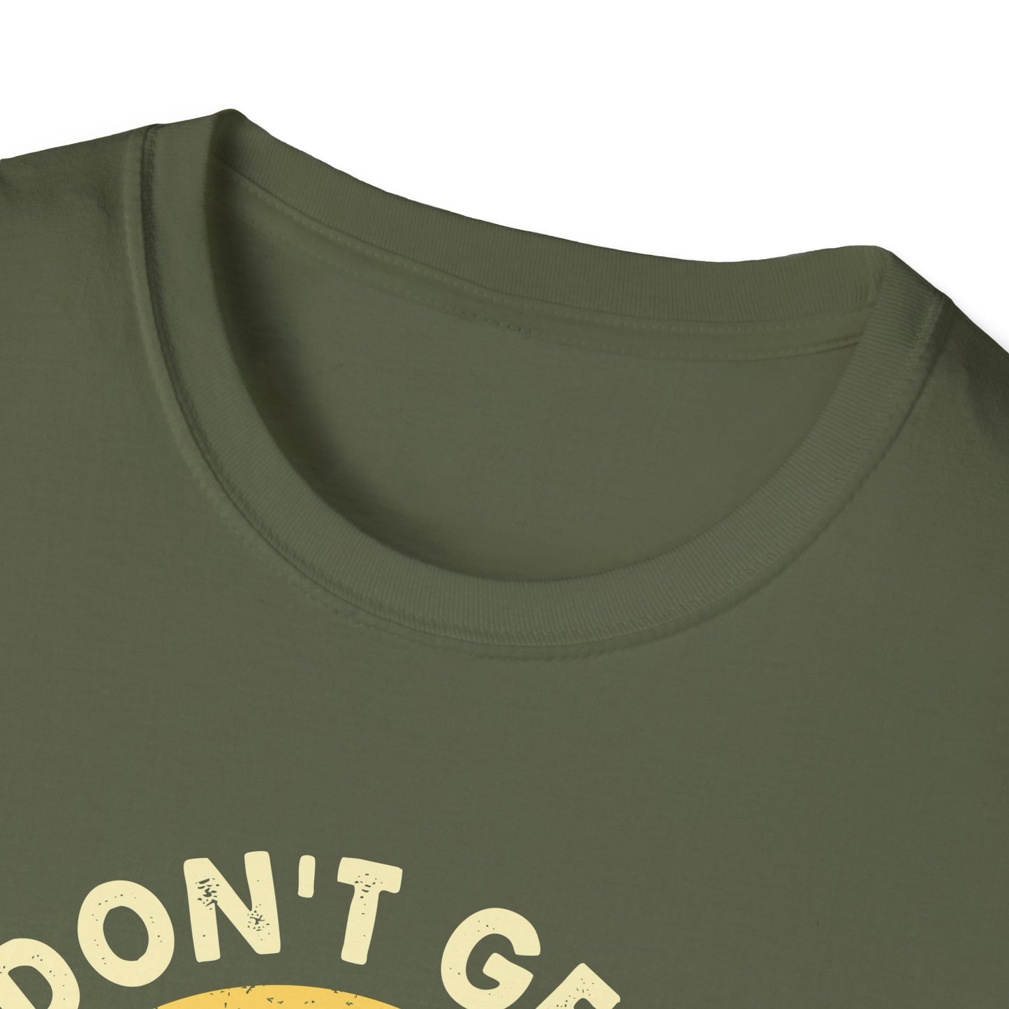 I don't get it t-shirt