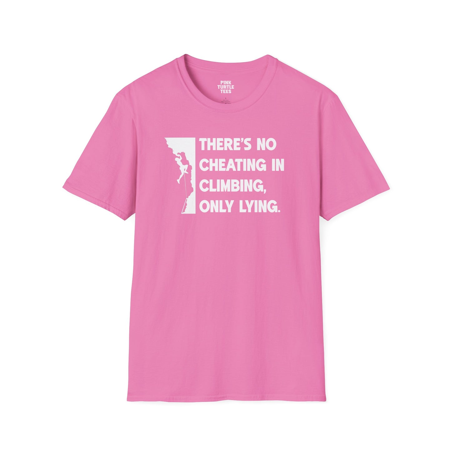 There's no cheating in climbing t-shirt