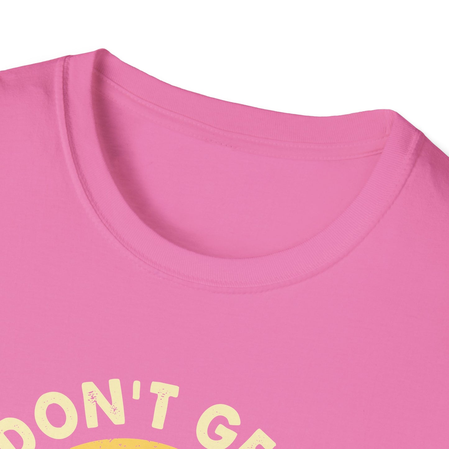 I don't get it t-shirt