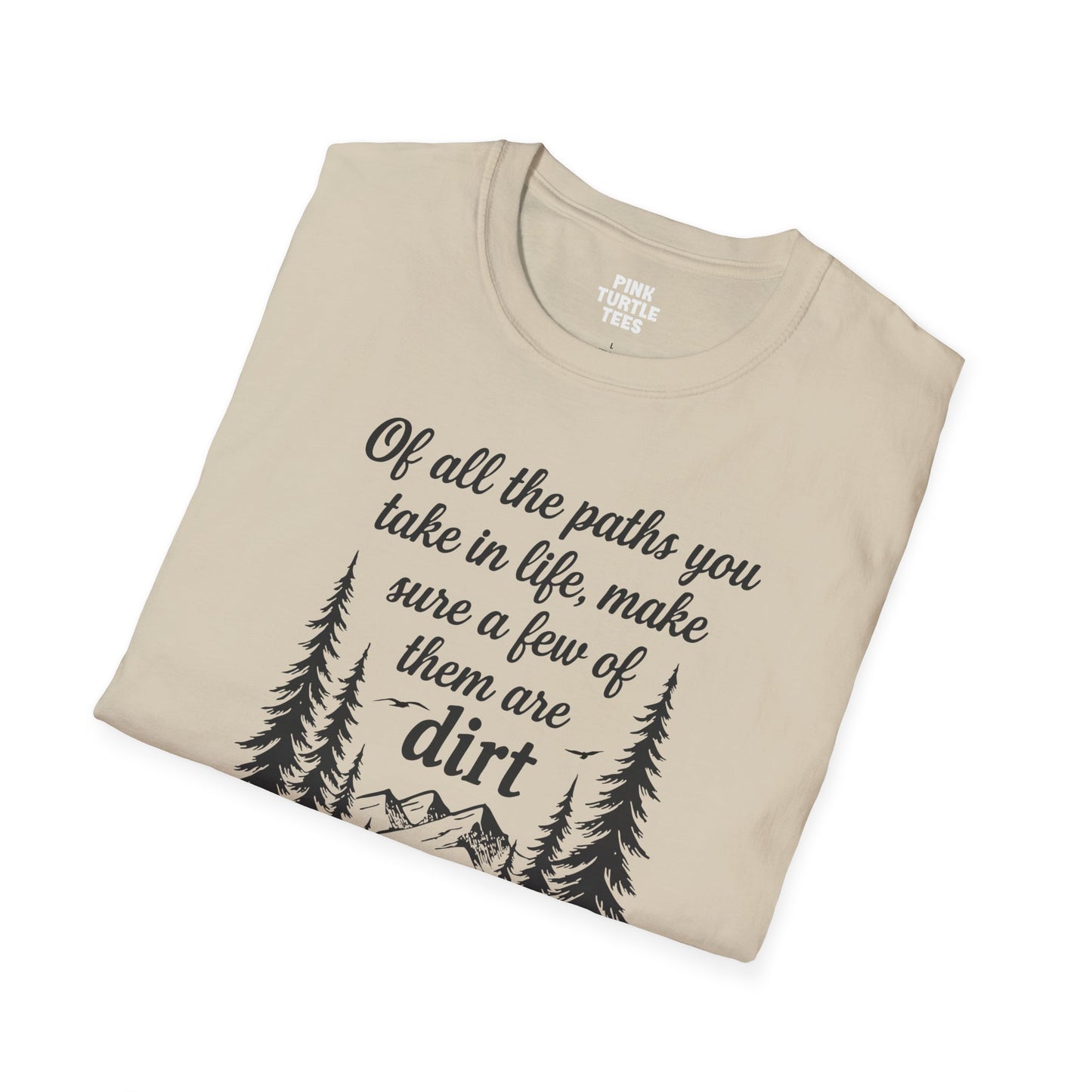 Of All the Paths t-shirt