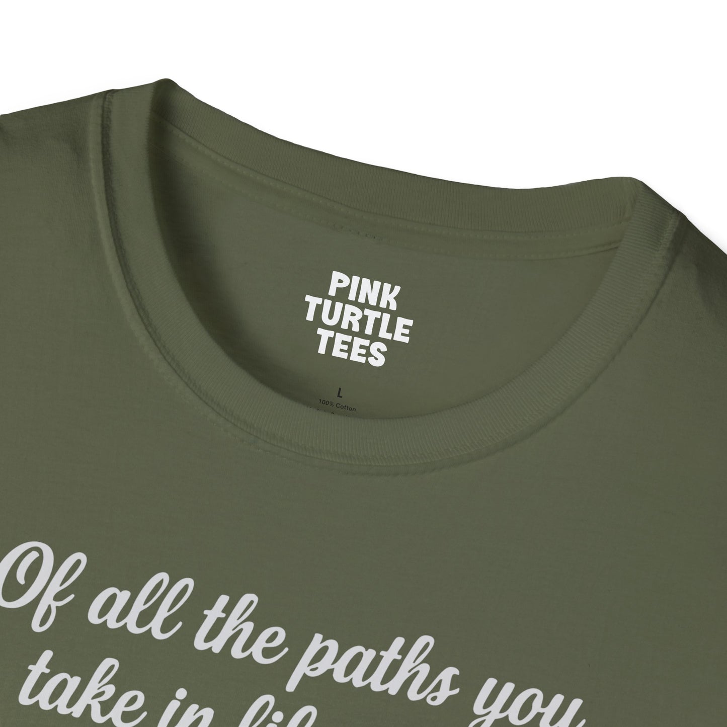 Of All the Paths t-shirt
