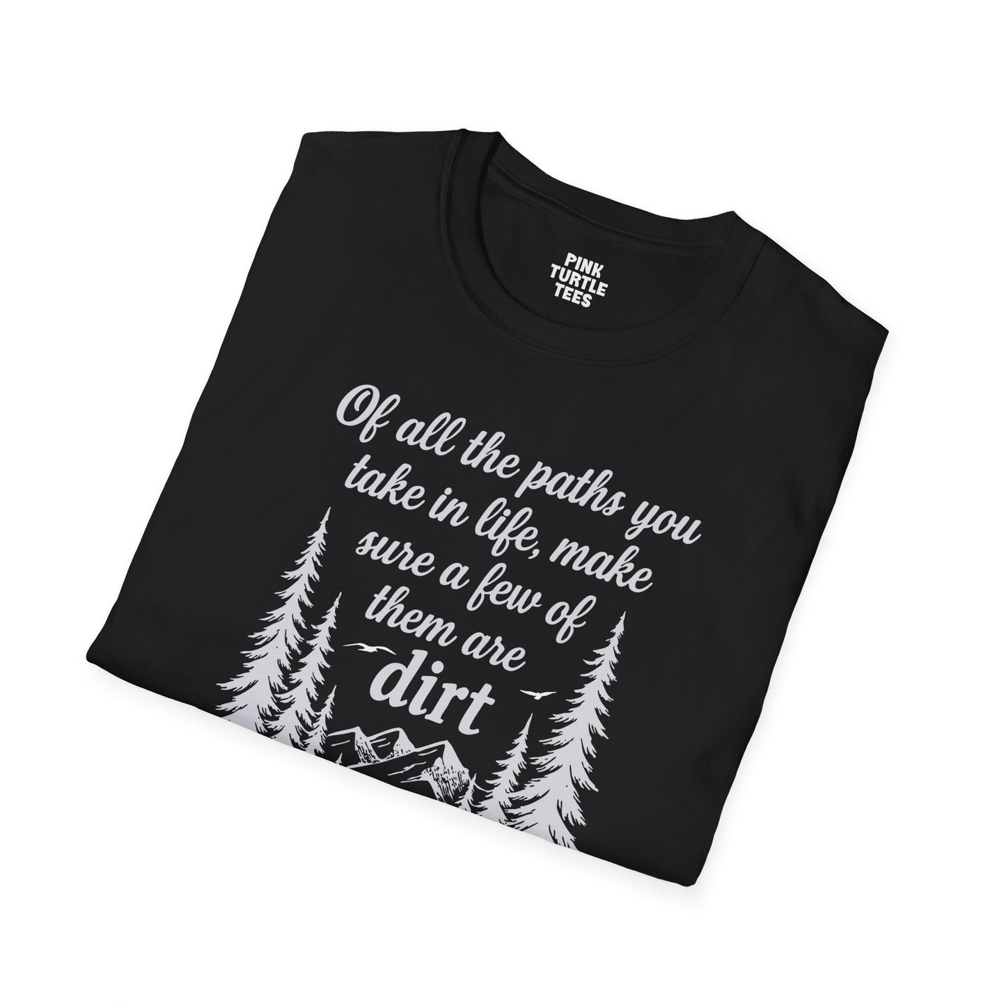 Of All the Paths t-shirt