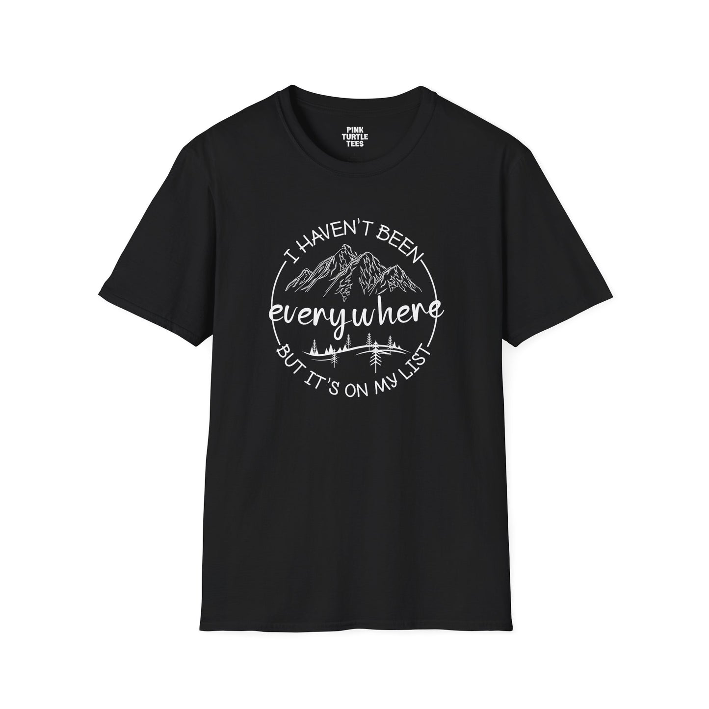 I haven't been everywhere t-shirt