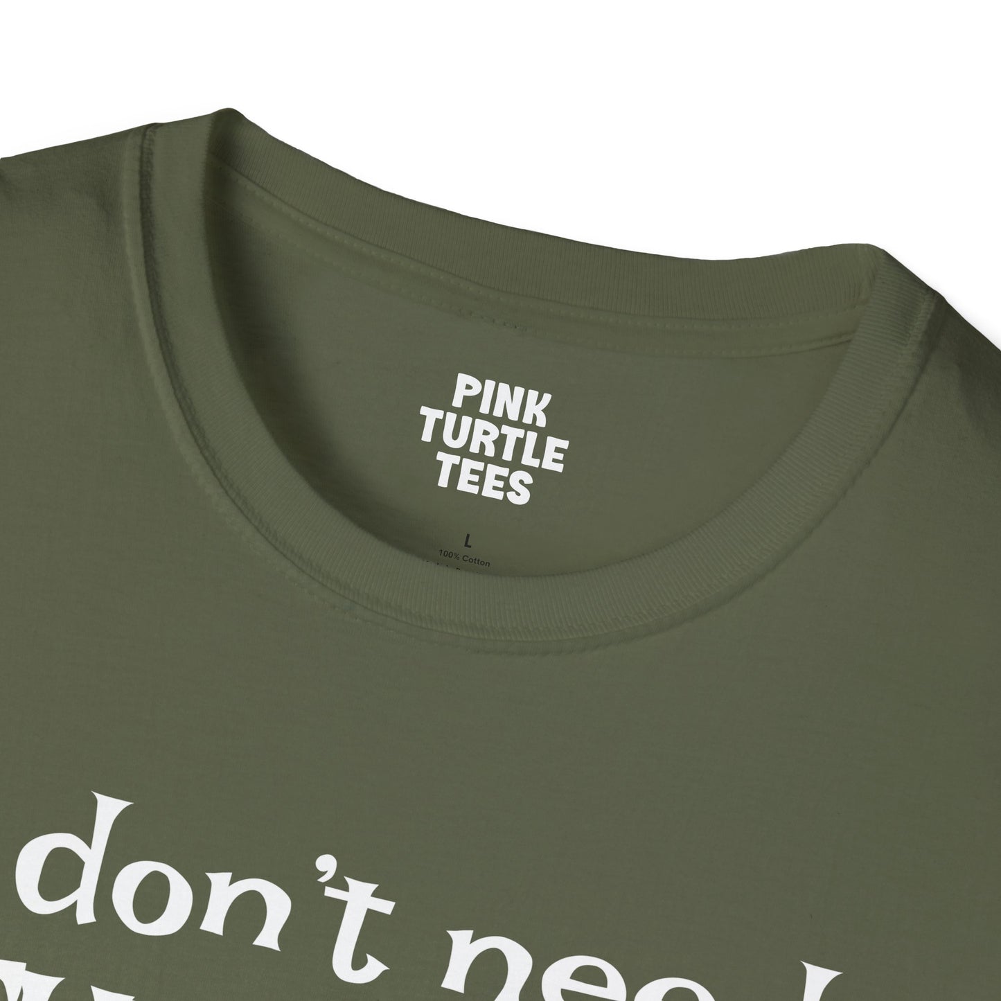 I Don't Need Therapy t-shirt