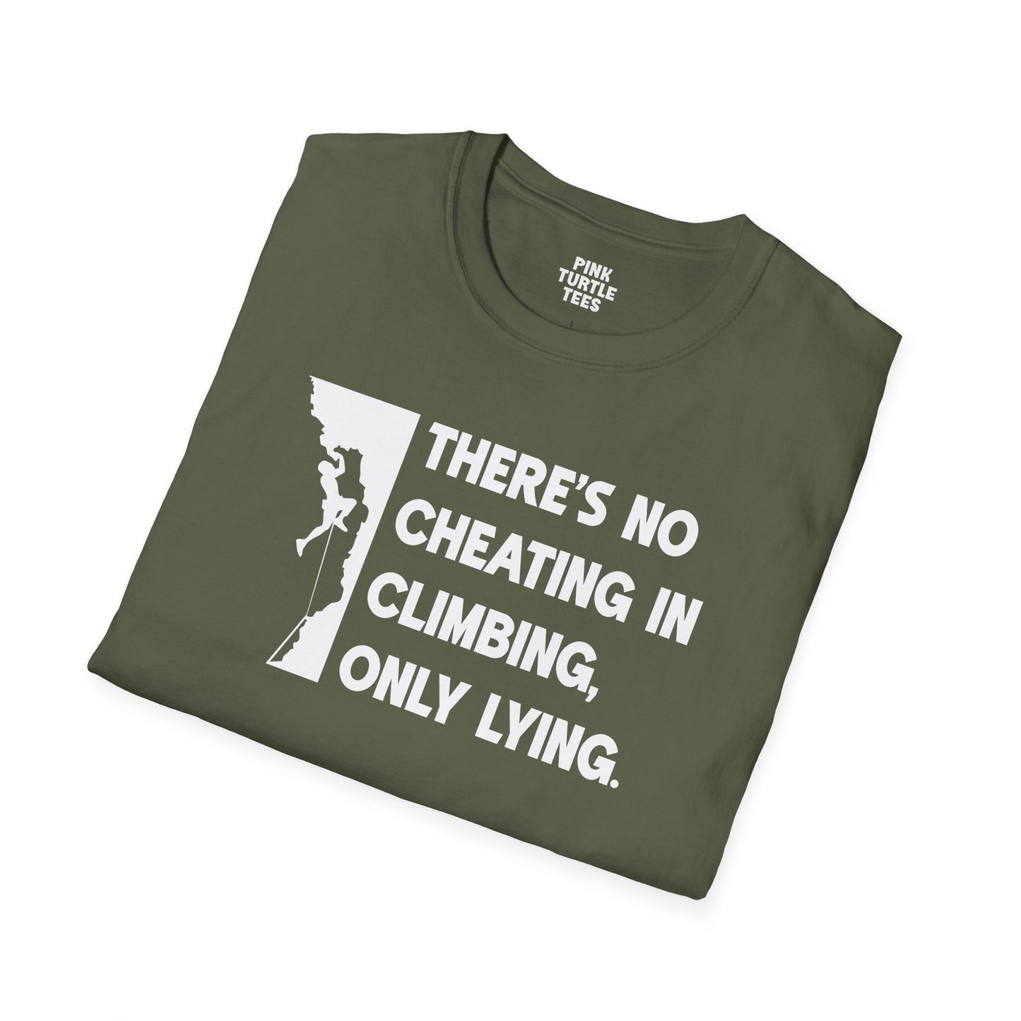 There's no cheating in climbing t-shirt