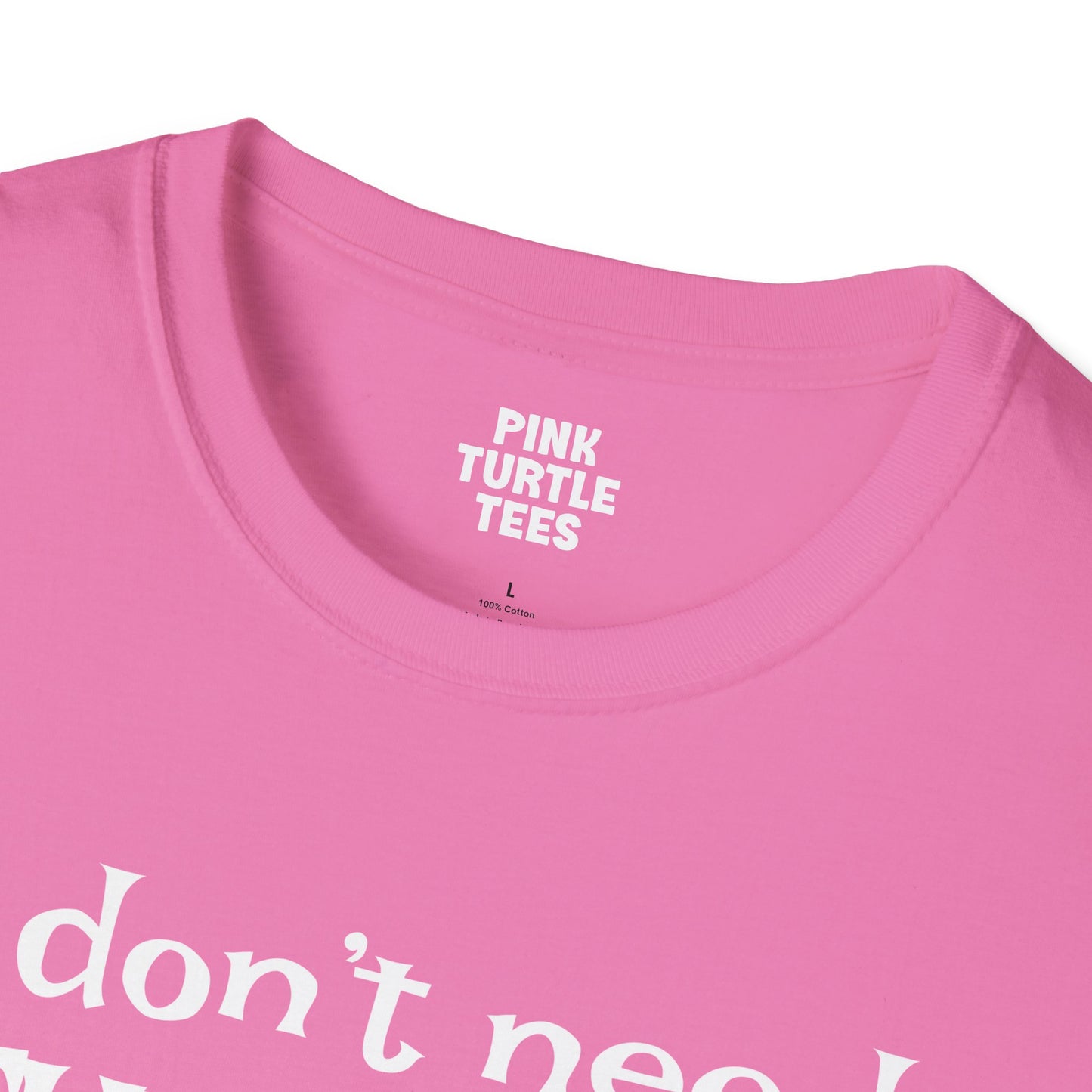 I Don't Need Therapy t-shirt
