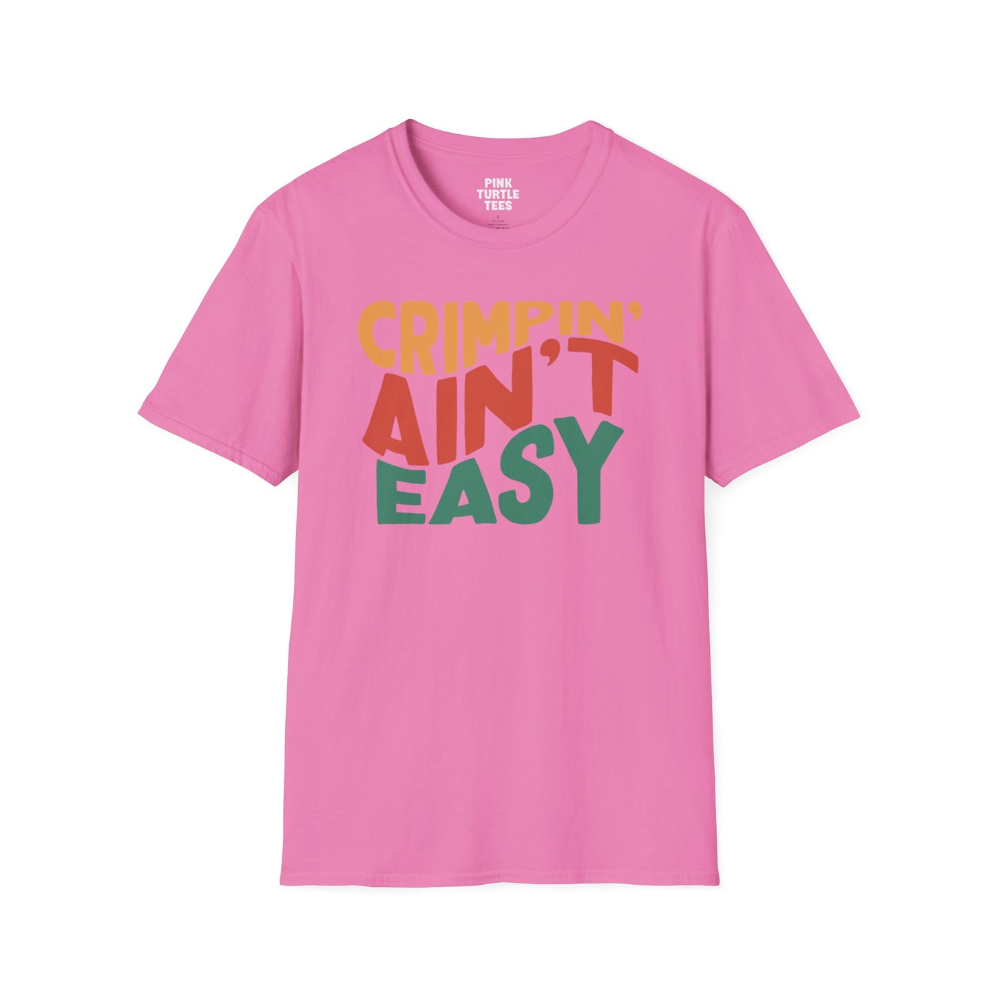 Crimpin' ain't easy t-shirt
