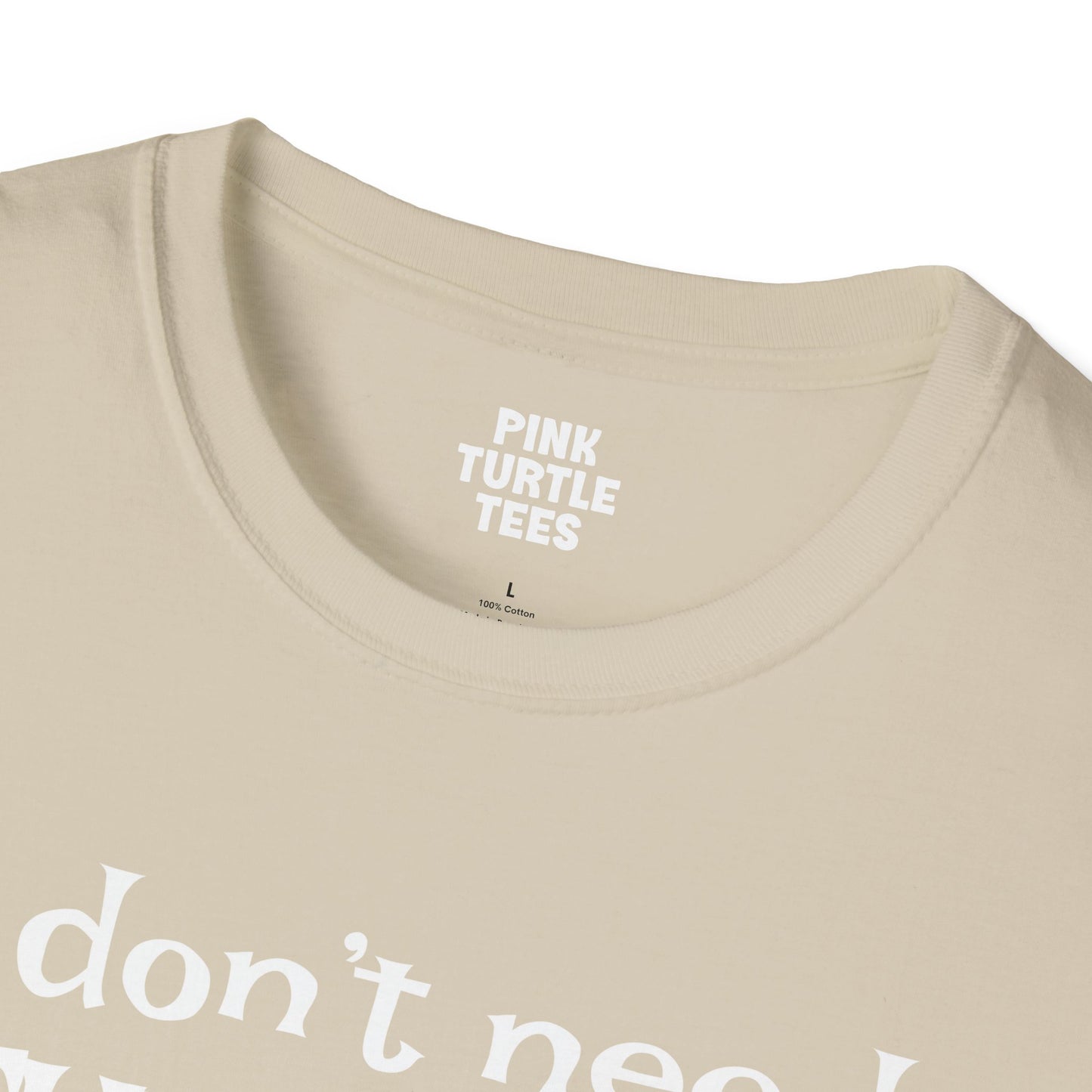 I Don't Need Therapy t-shirt