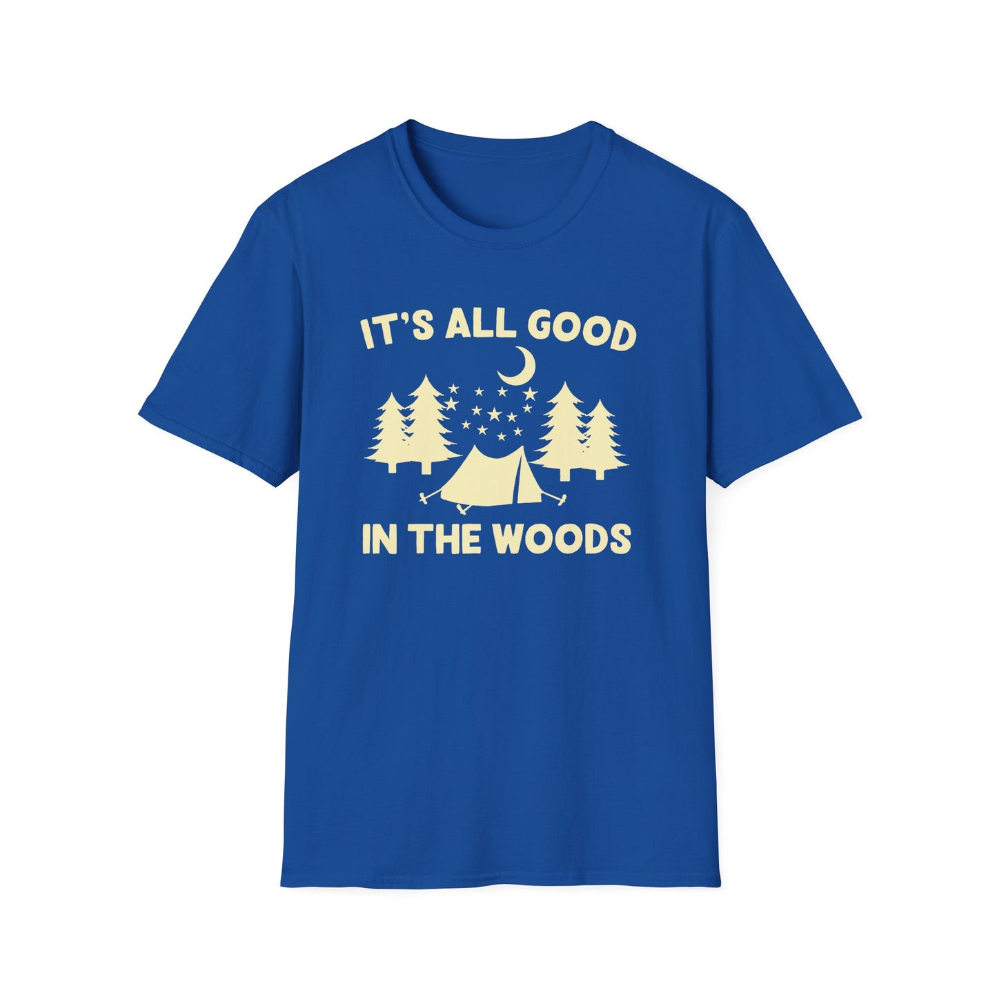 It's all good in the woods t-shirt