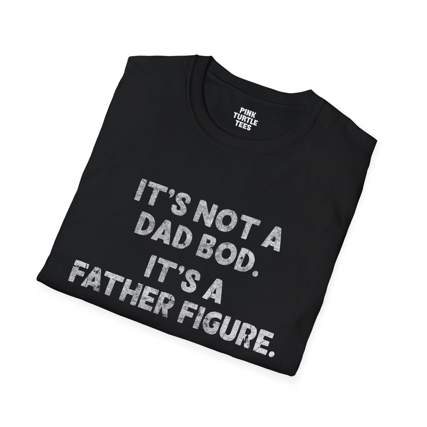 It's not a dad bod t-shirt
