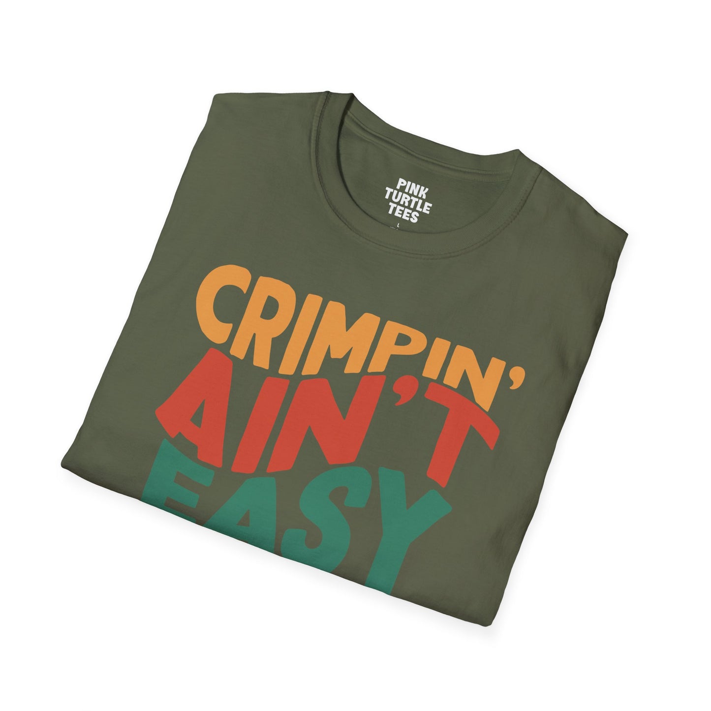 Crimpin' ain't easy t-shirt