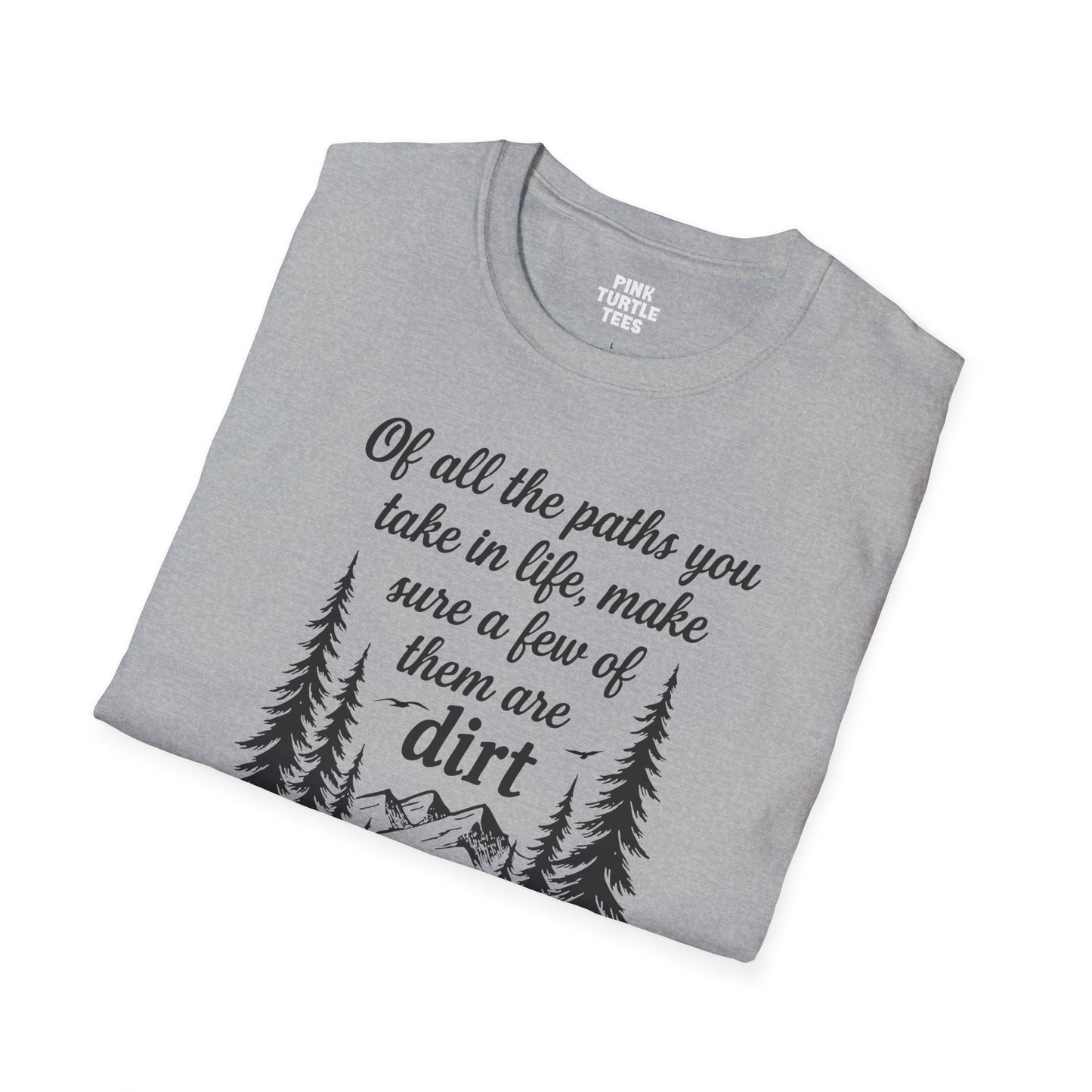 Of All the Paths t-shirt