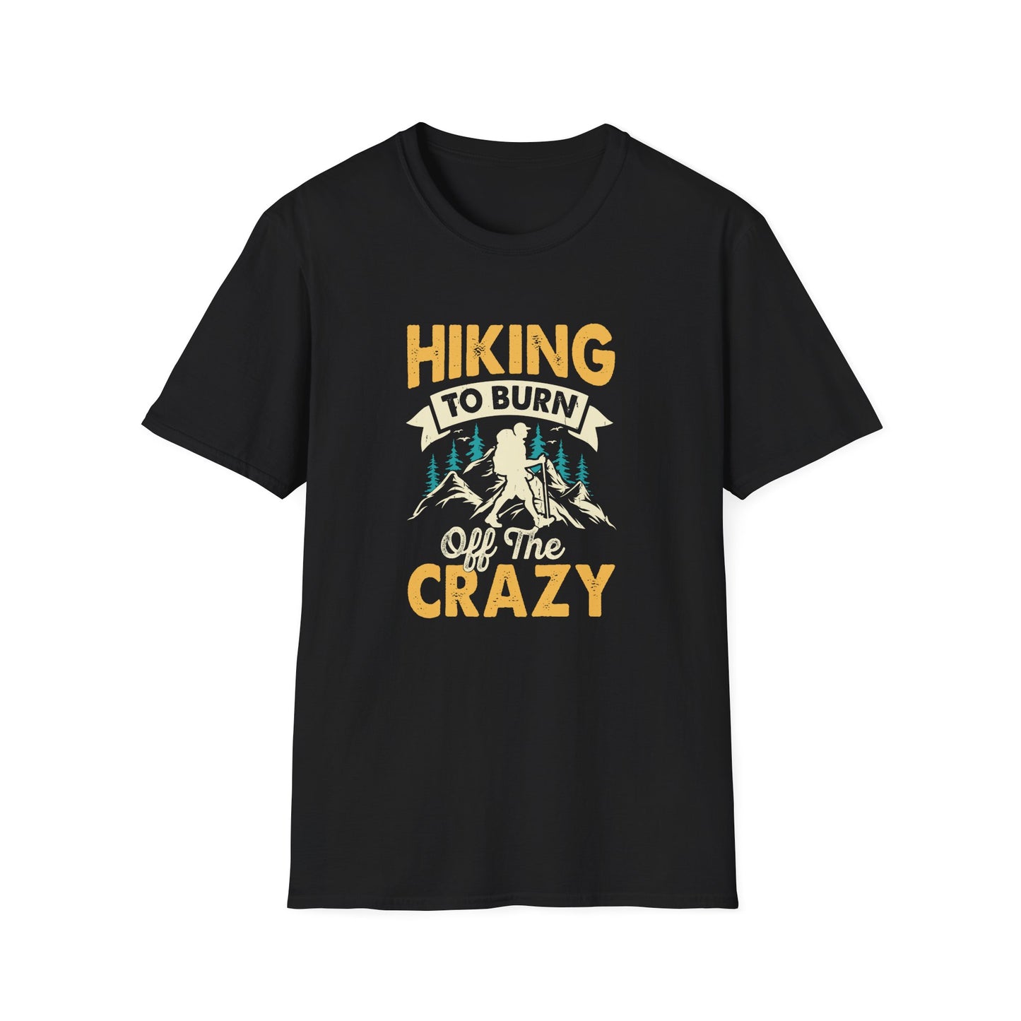 Hiking to Burn Off the Crazy t-shirt