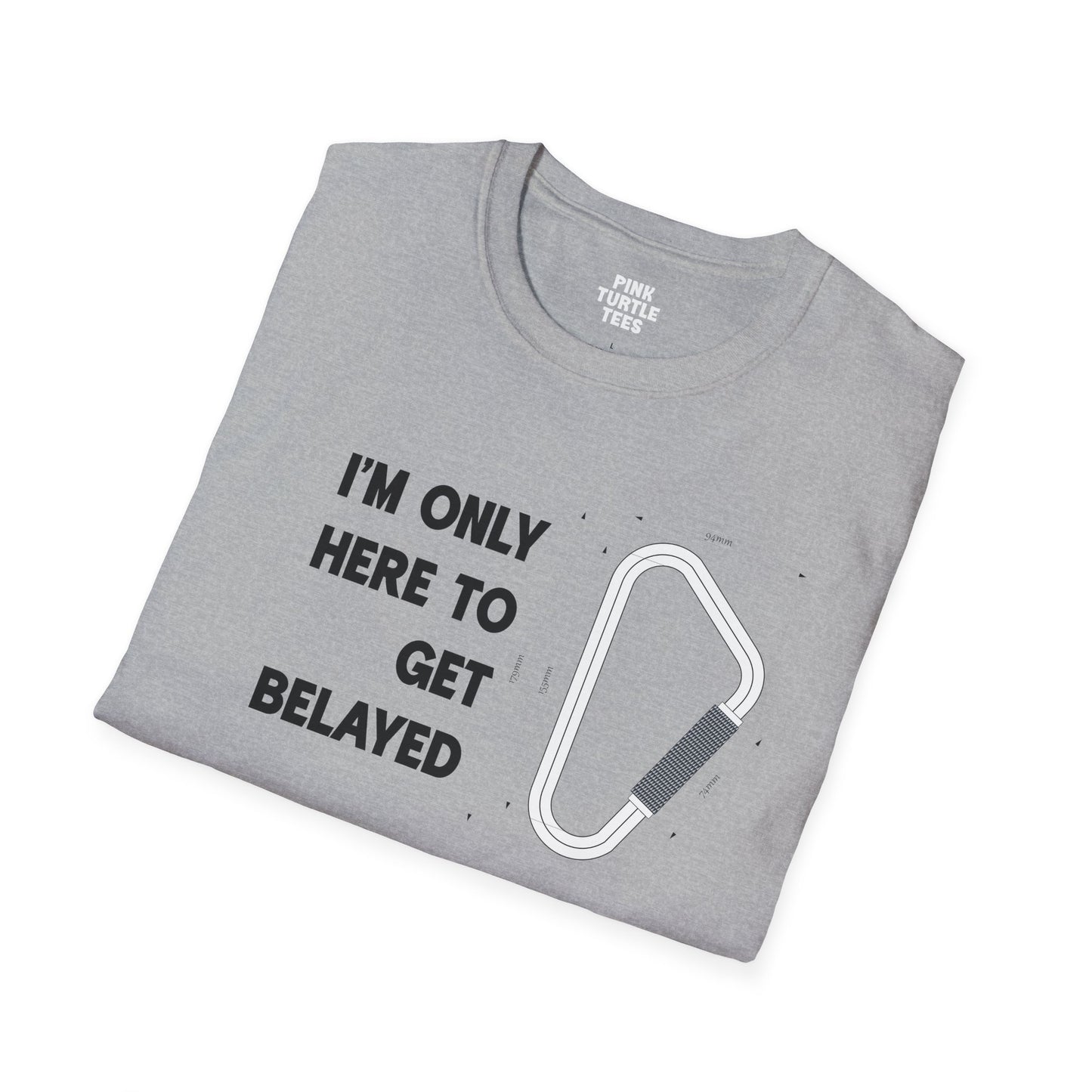 Here to get belayed t-shirt