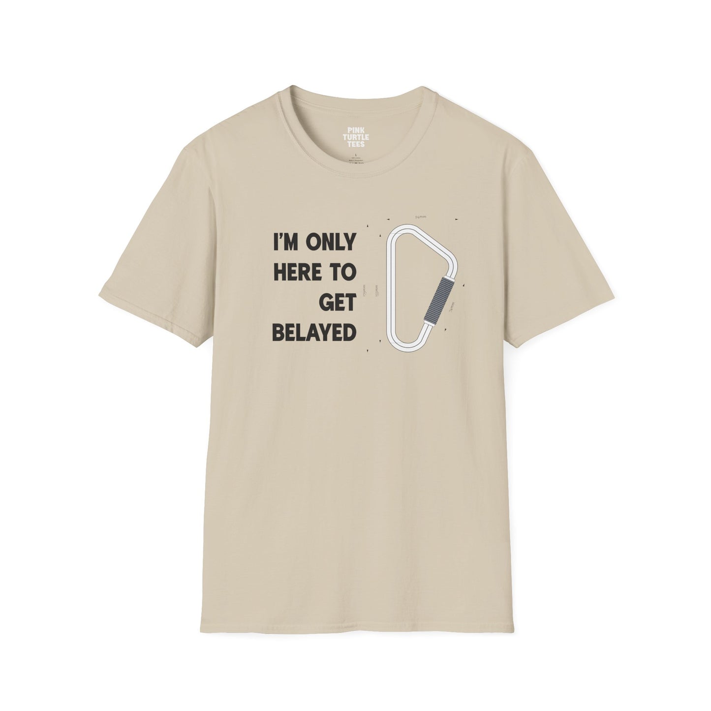 Here to get belayed t-shirt
