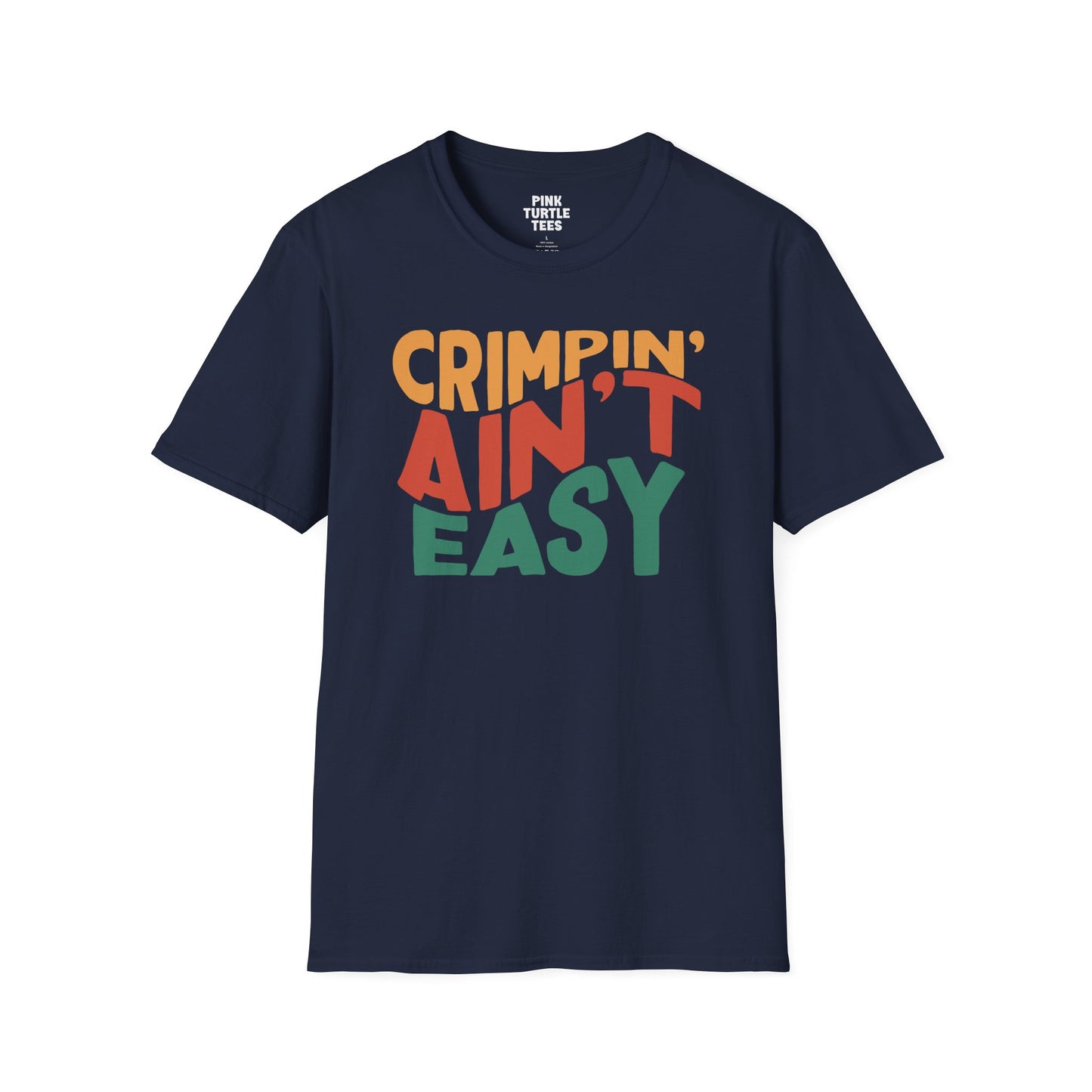 Crimpin' ain't easy t-shirt