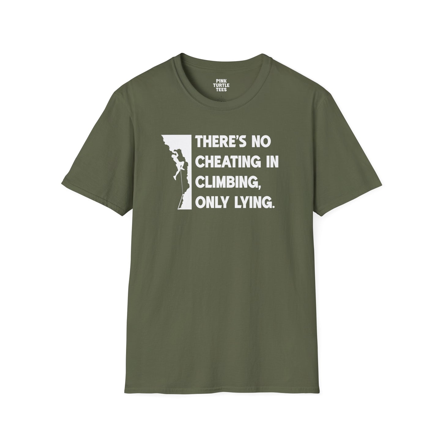 There's no cheating in climbing t-shirt