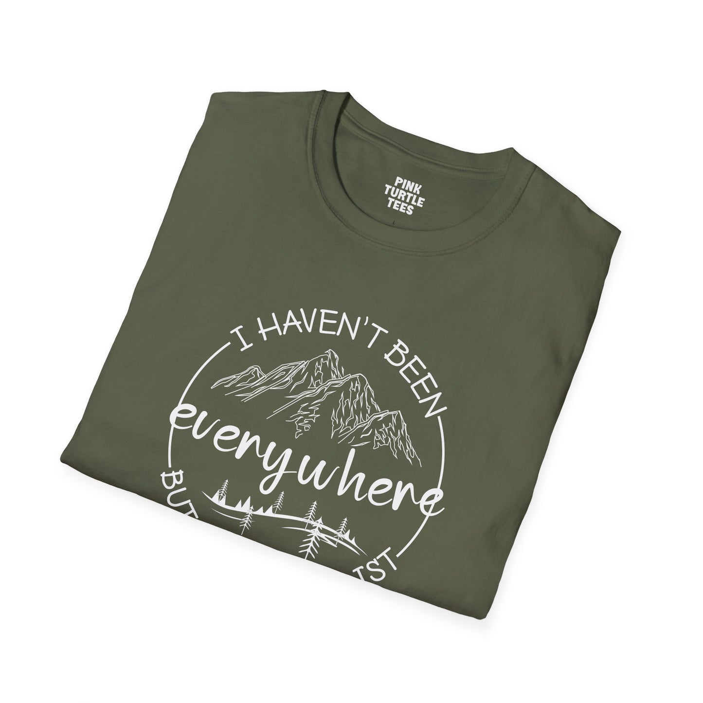 I haven't been everywhere t-shirt