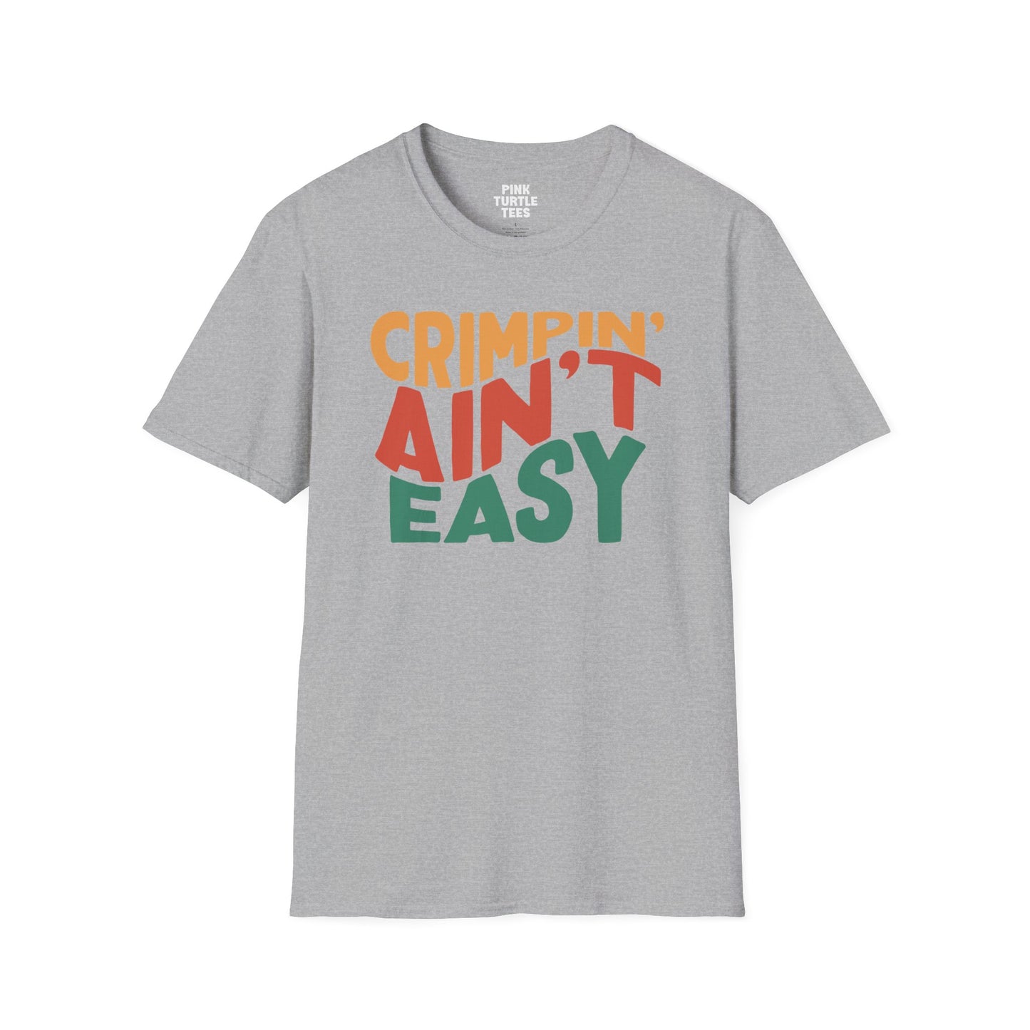 Crimpin' ain't easy t-shirt