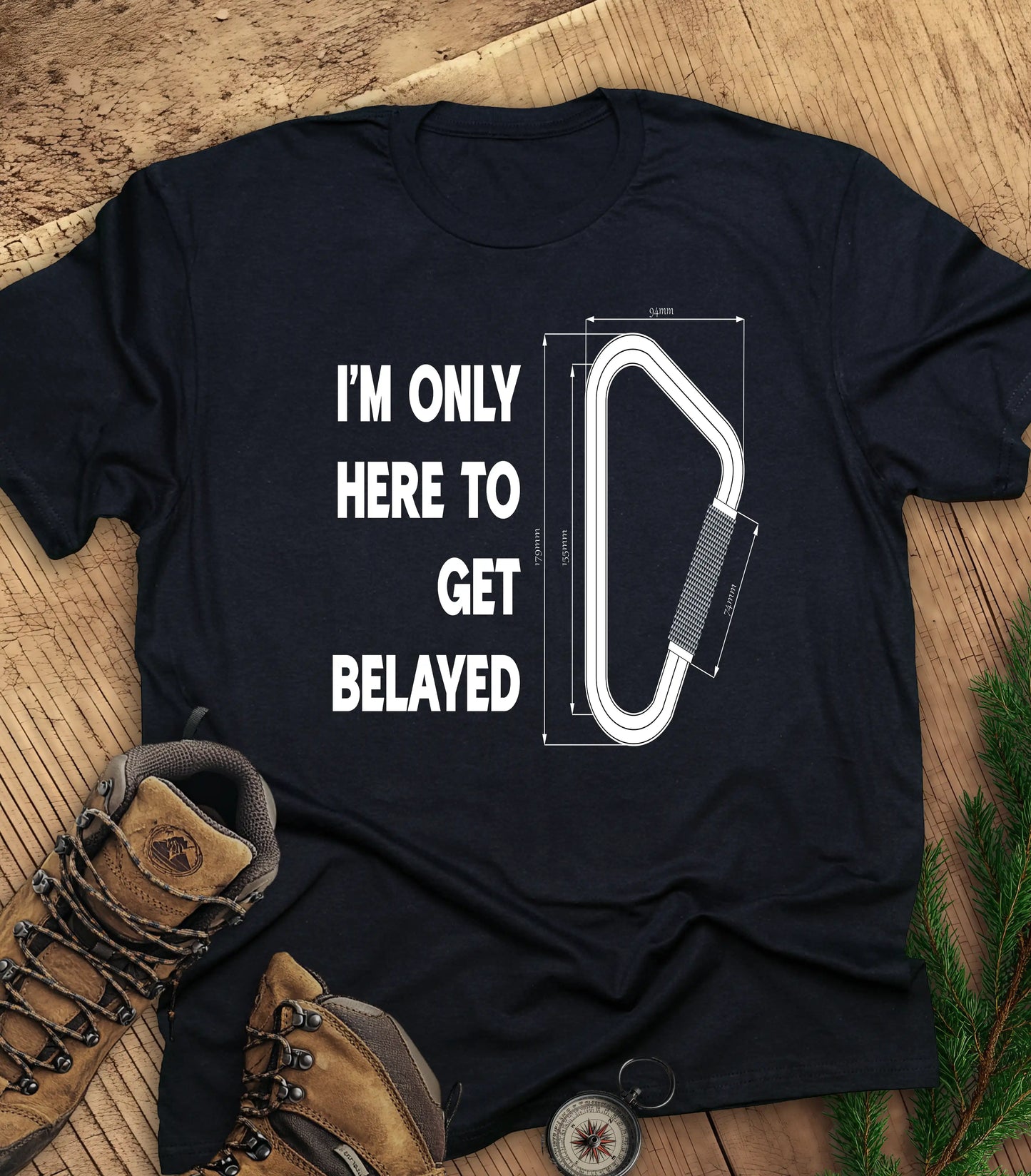 Here to get belayed t-shirt