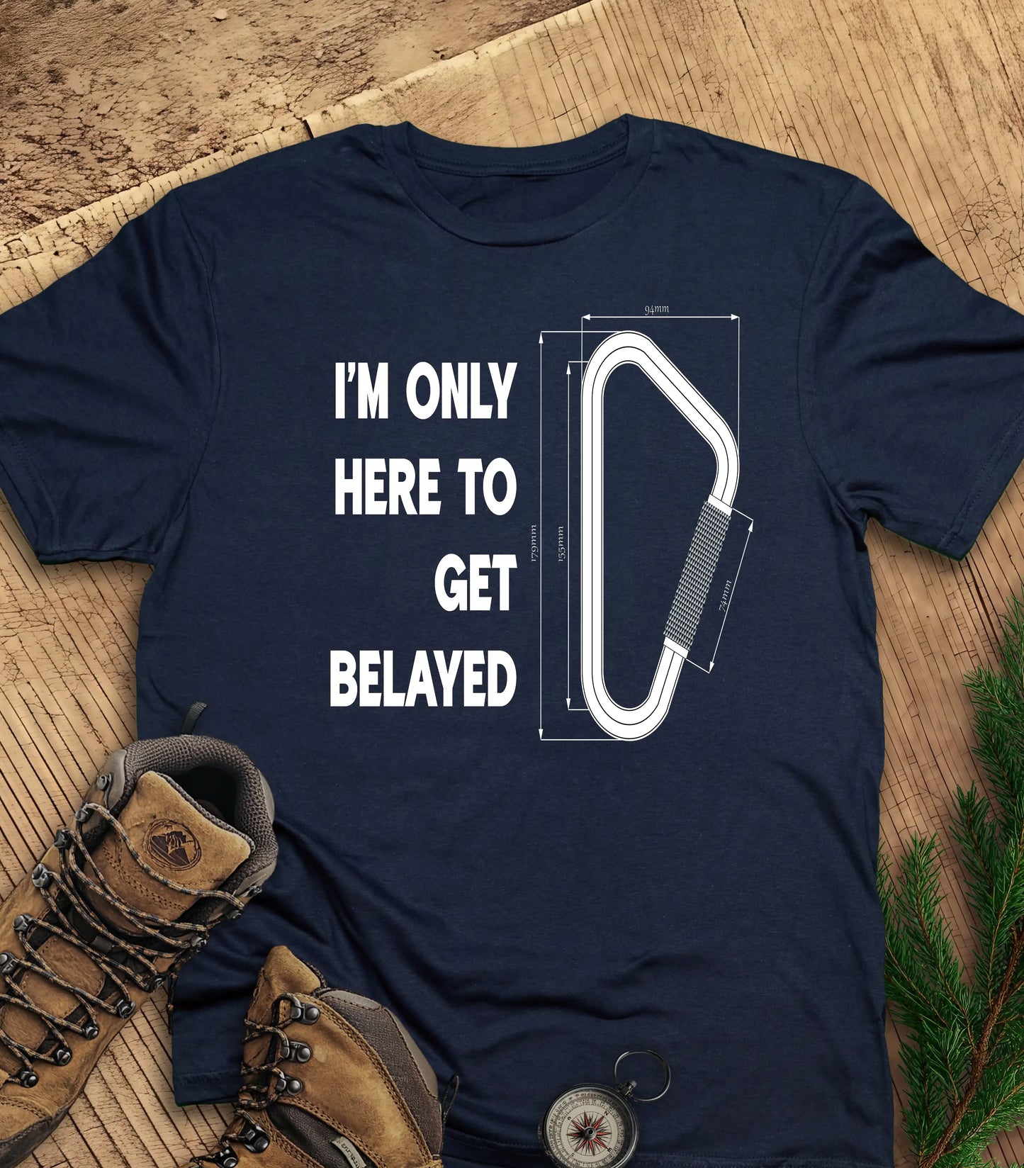 Here to get belayed t-shirt
