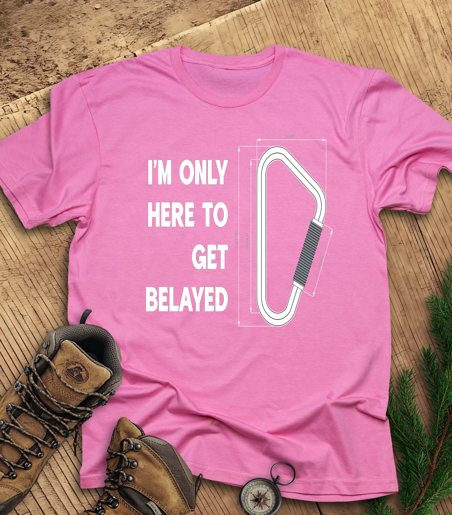 Here to get belayed t-shirt