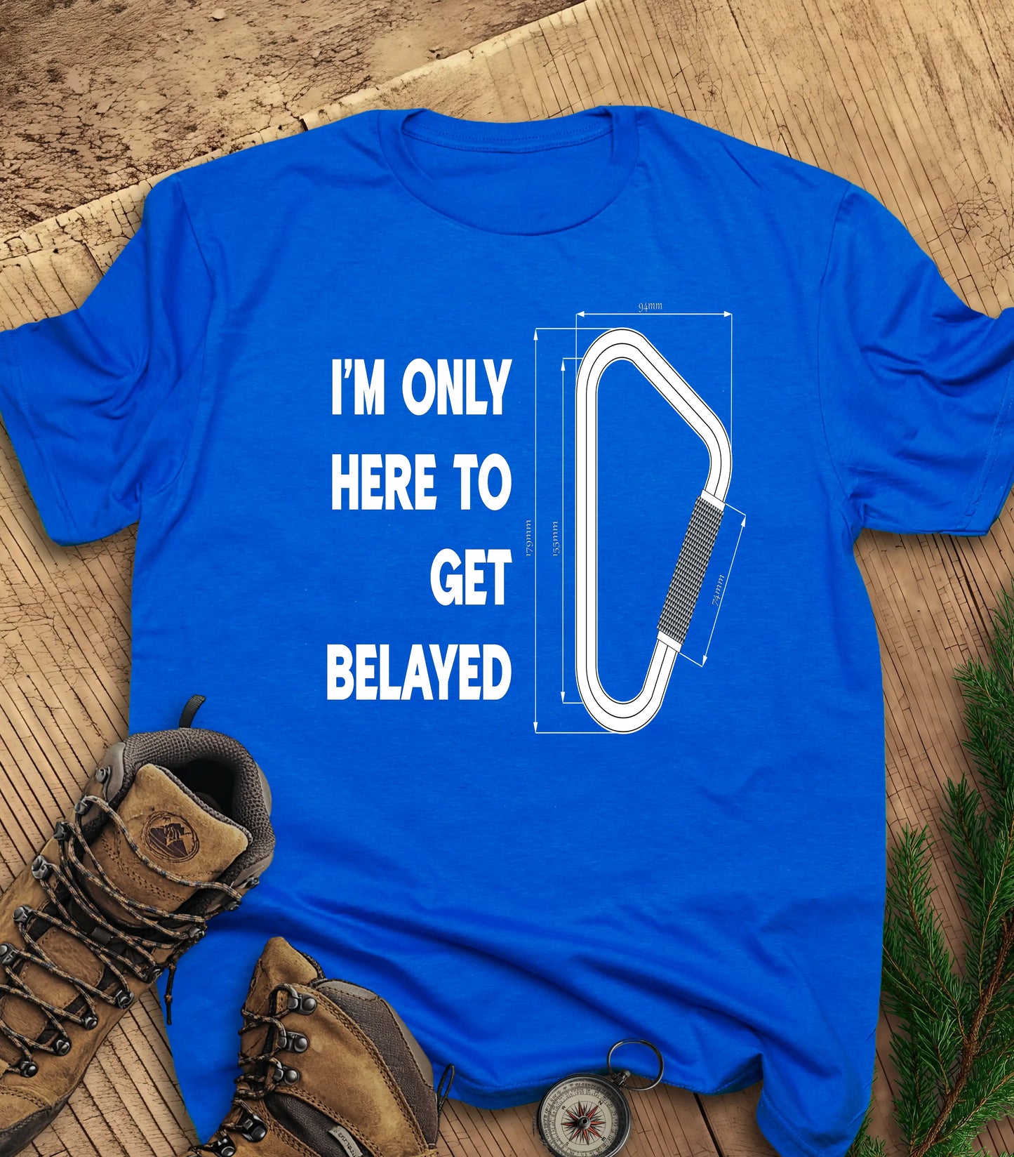 Here to get belayed t-shirt