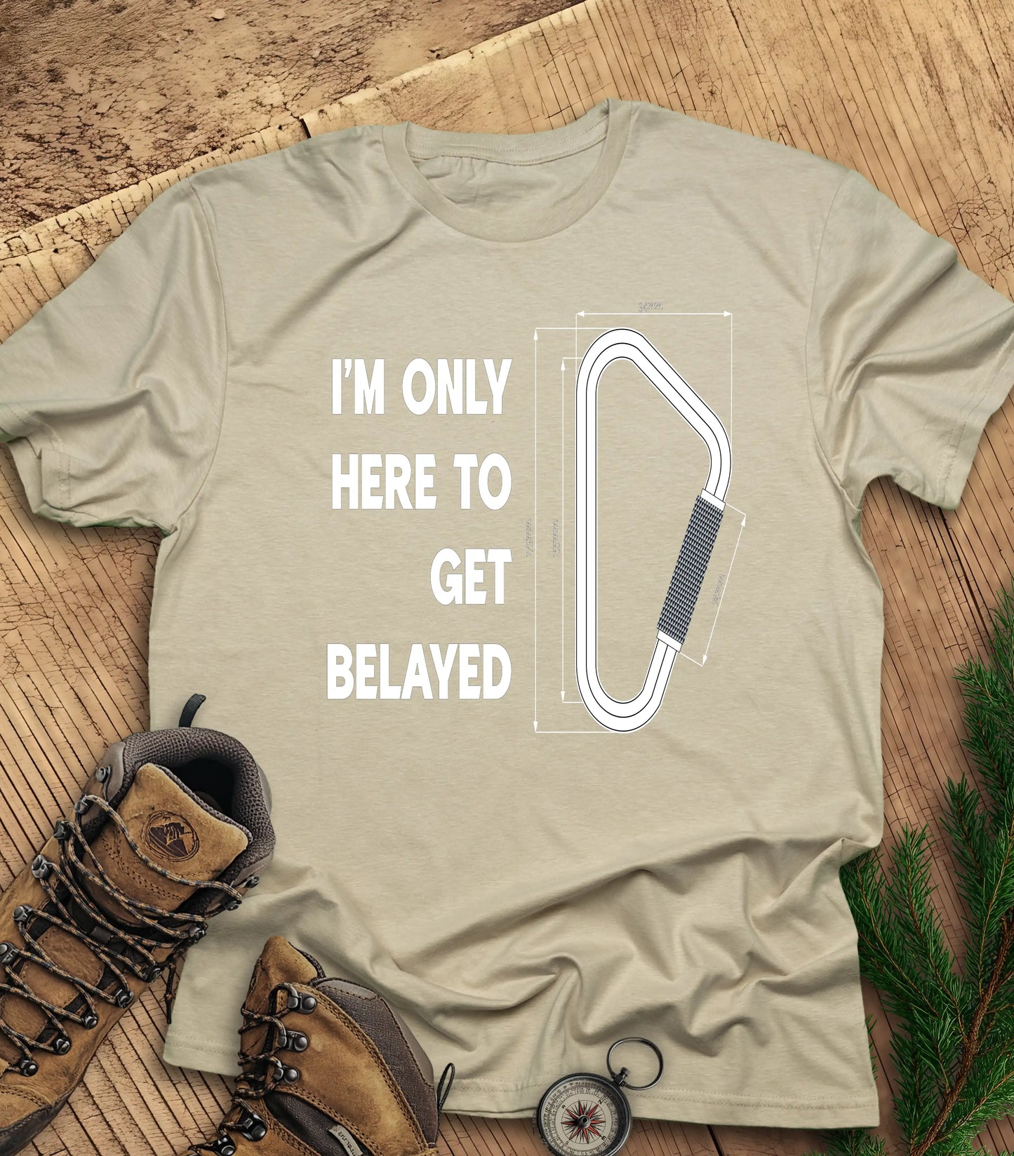 Here to get belayed t-shirt