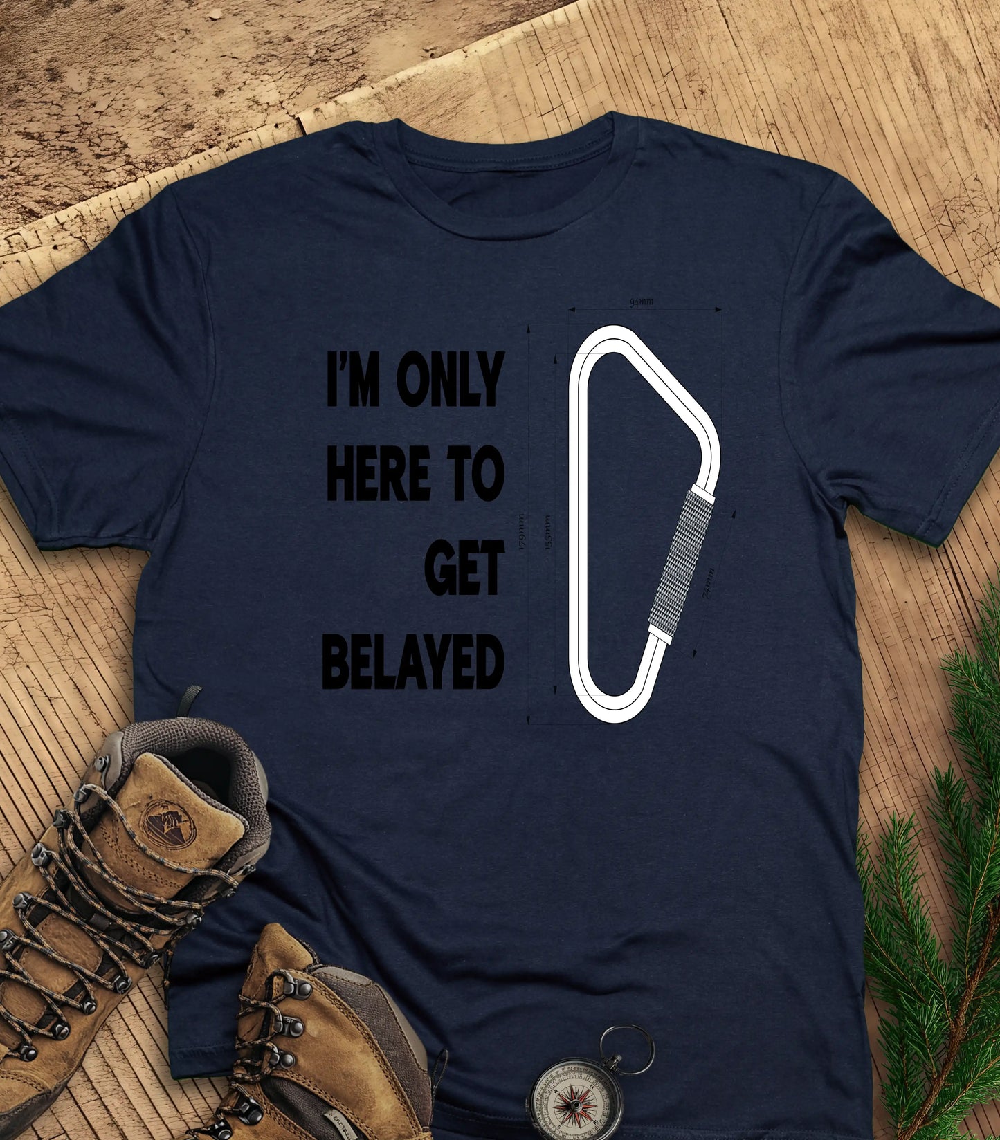 Here to get belayed t-shirt