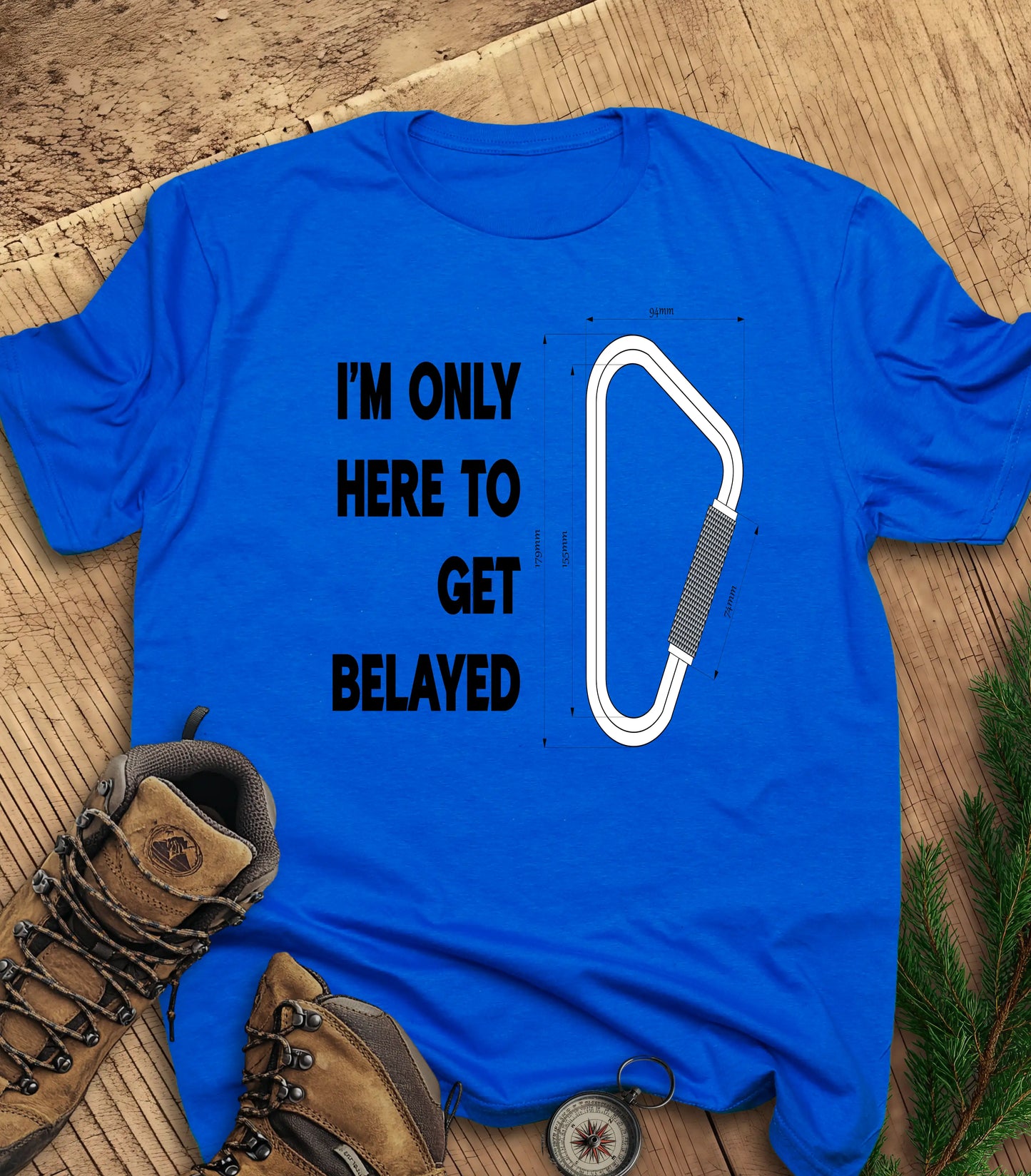 Here to get belayed t-shirt