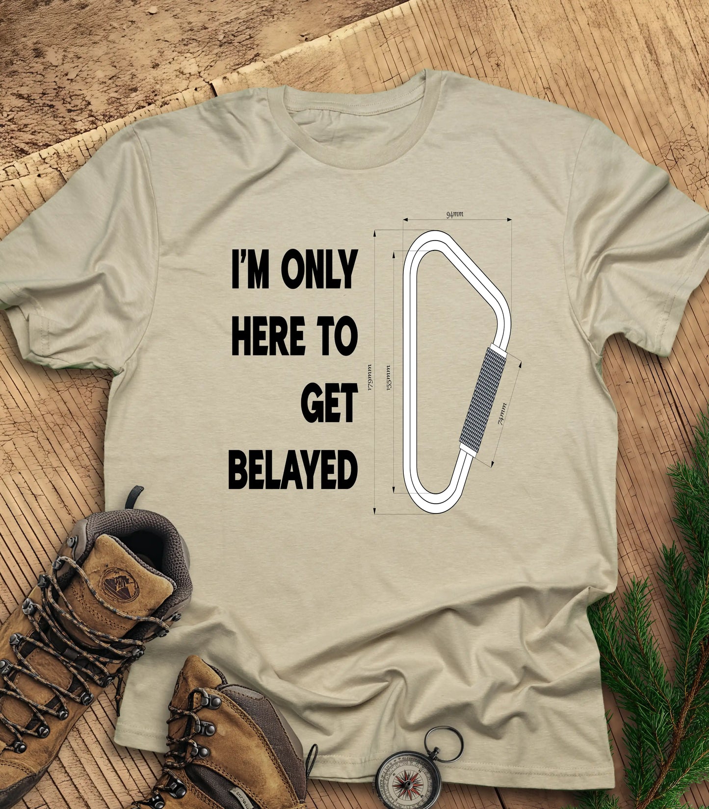 Here to get belayed t-shirt