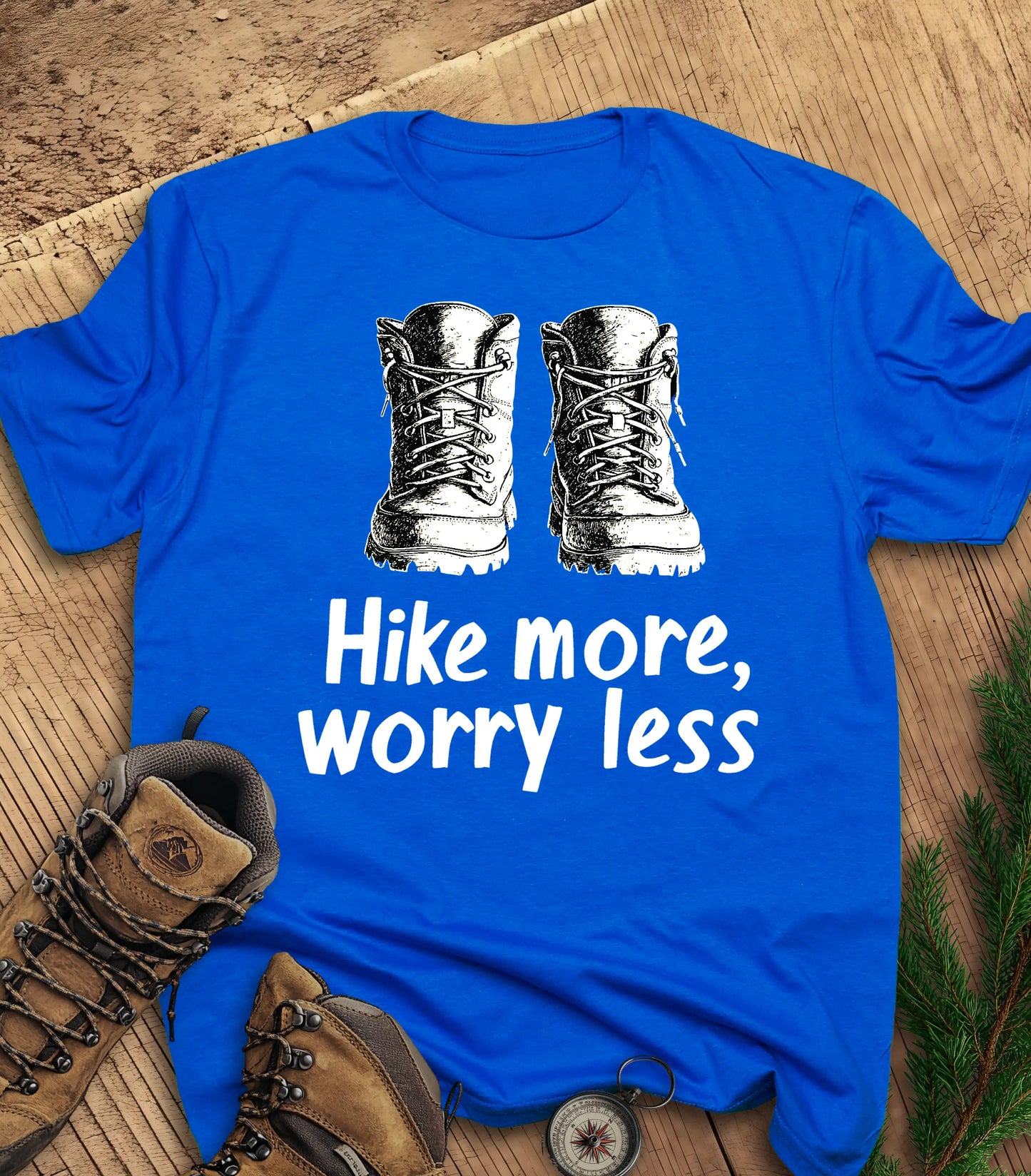 Hike More, Worry Less t-shirt