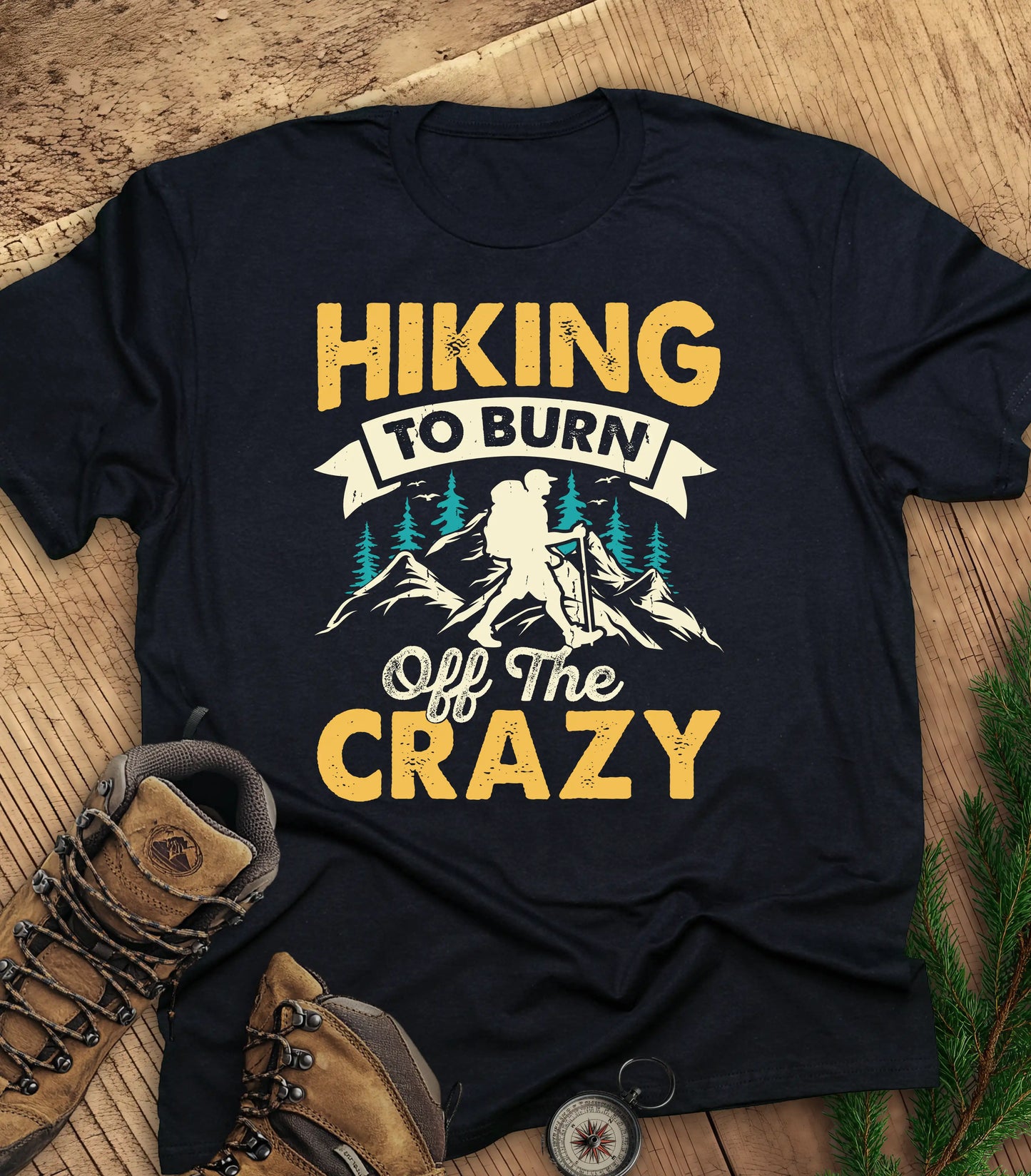 Hiking to Burn Off the Crazy t-shirt