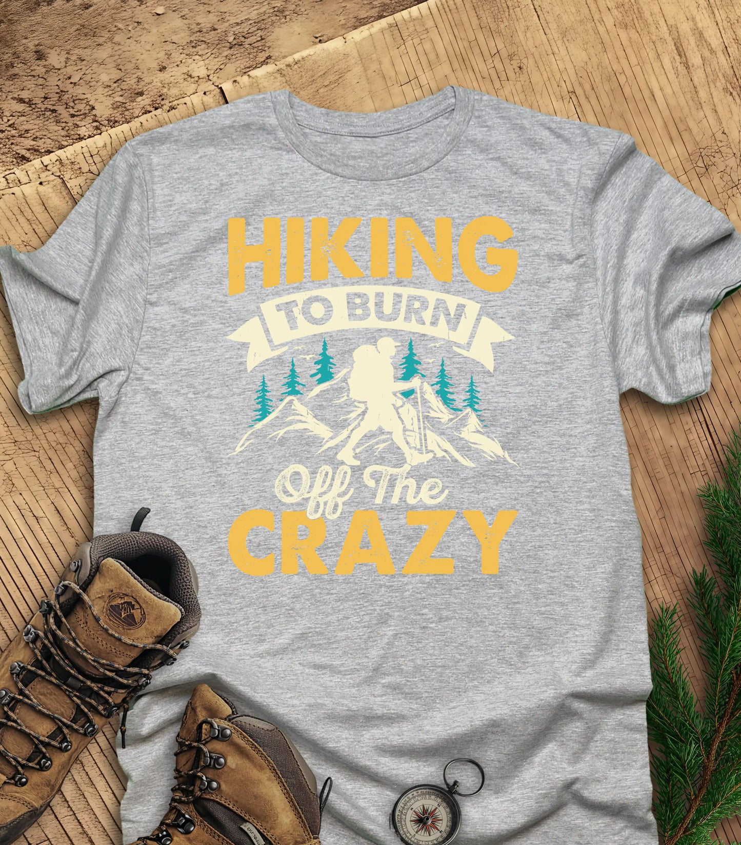 Hiking to Burn Off the Crazy t-shirt