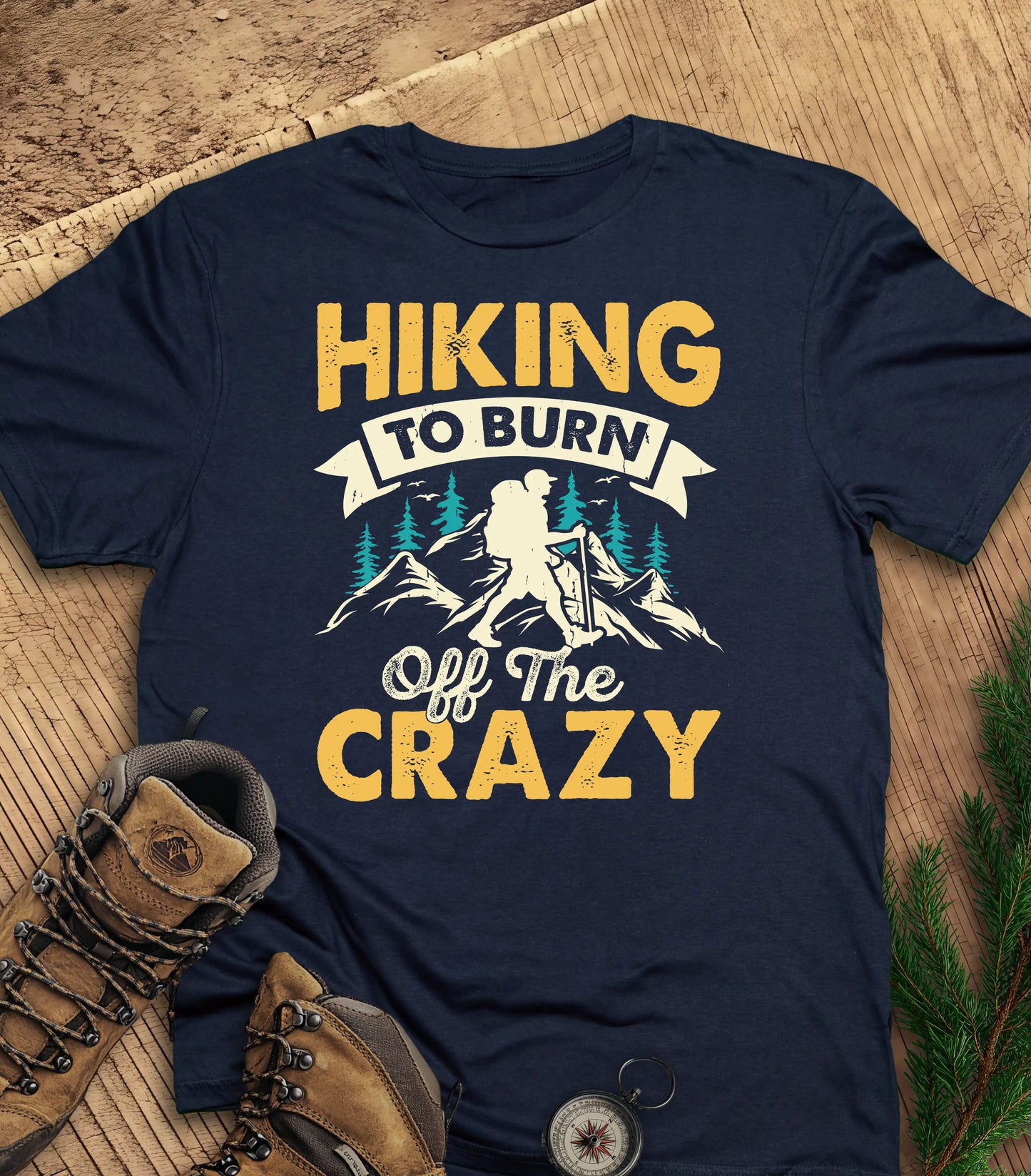 Hiking to Burn Off the Crazy t-shirt