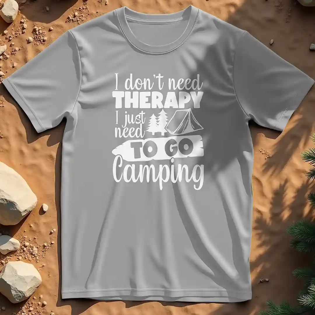 I Don't Need Therapy t-shirt