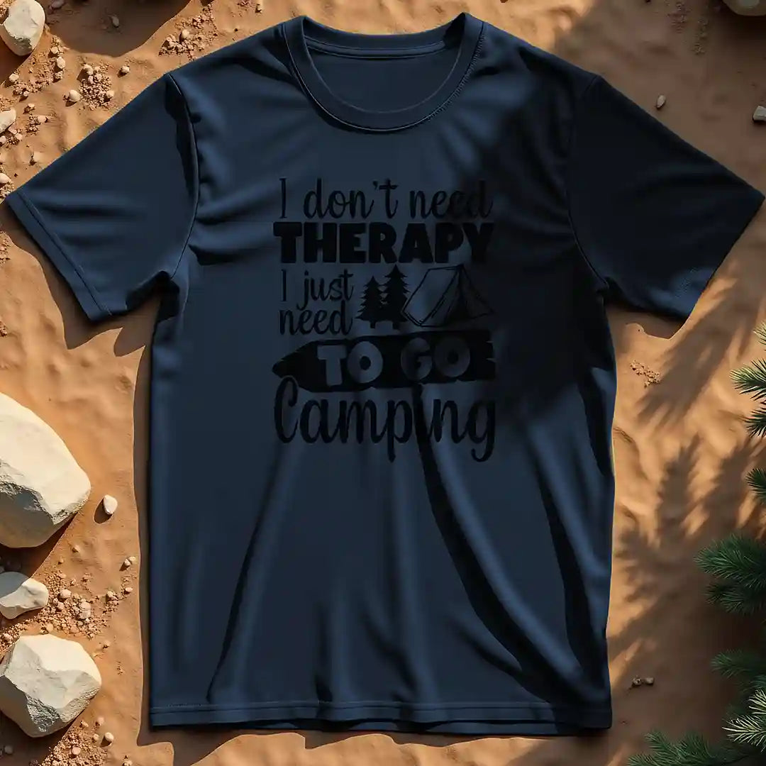 I Don't Need Therapy t-shirt