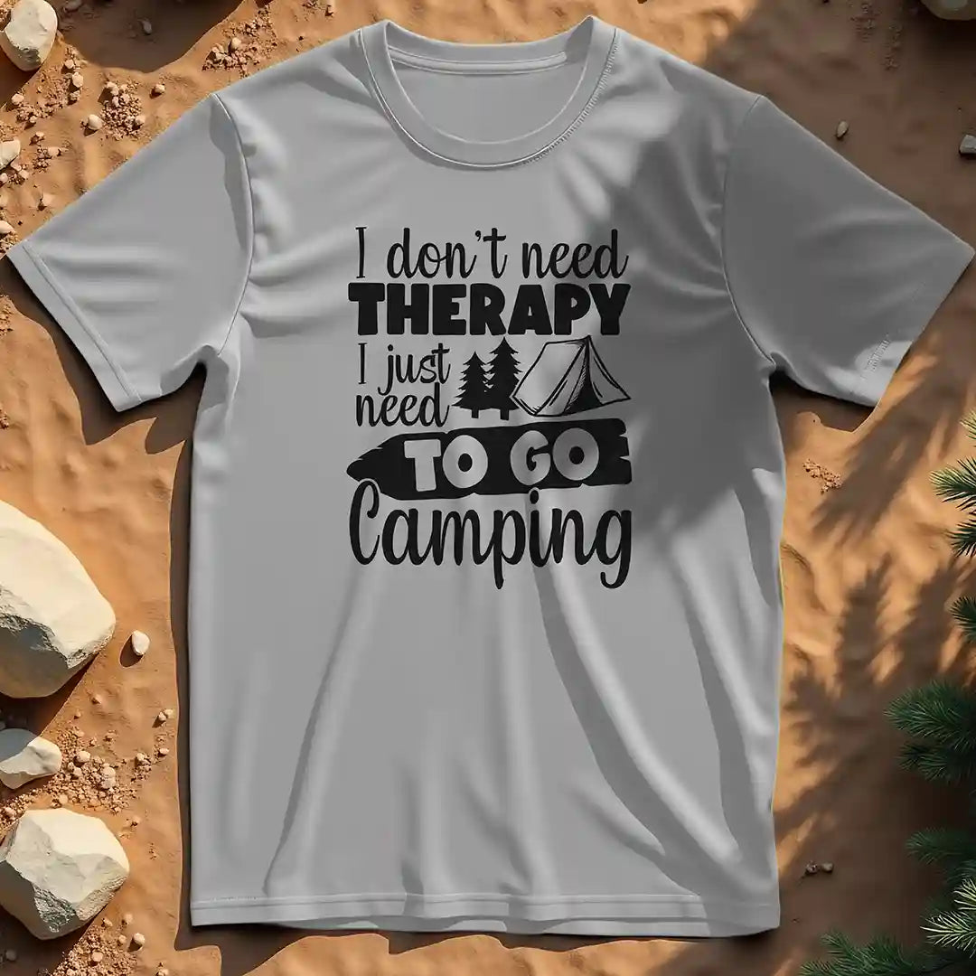I Don't Need Therapy t-shirt