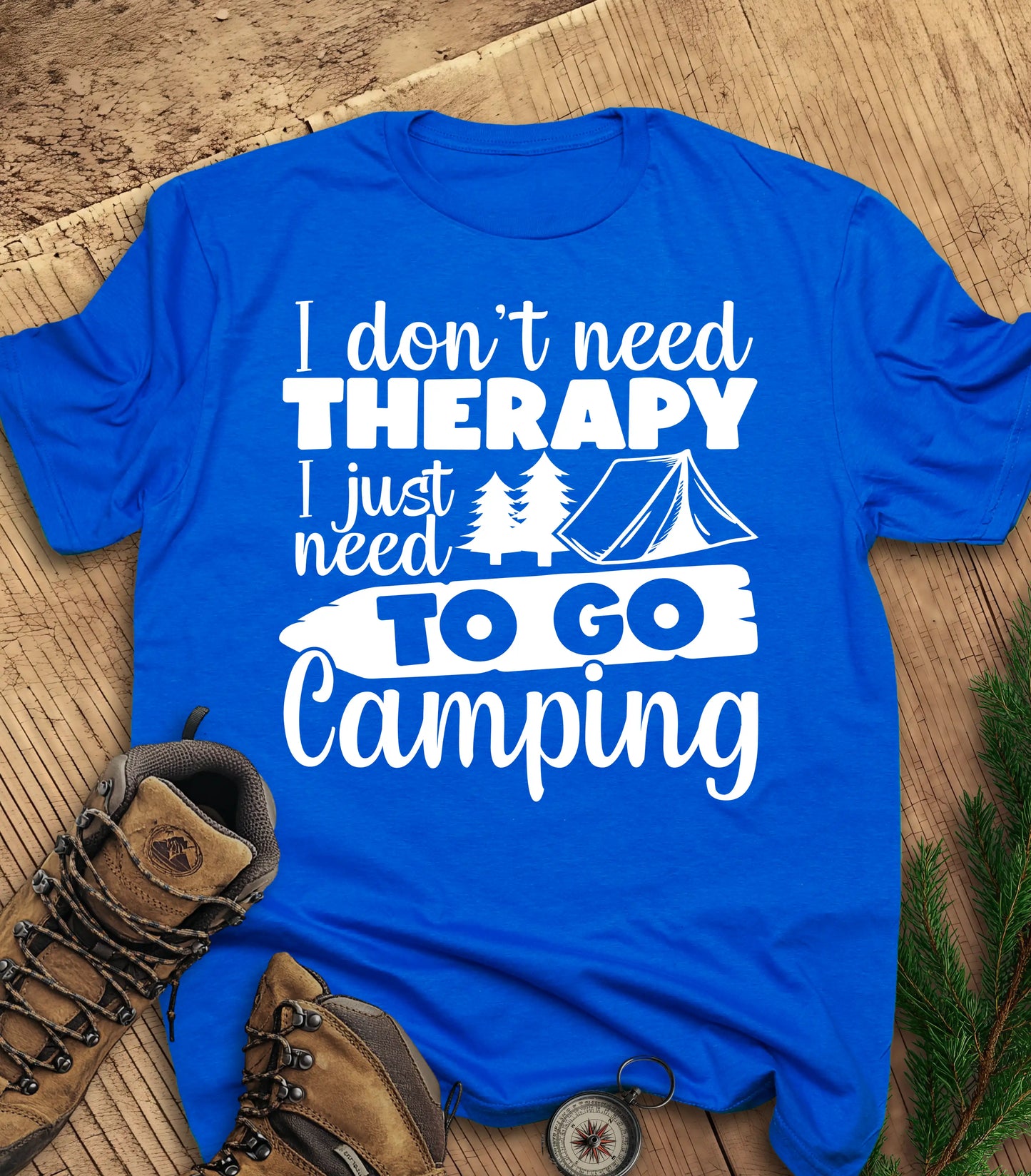 I Don't Need Therapy t-shirt