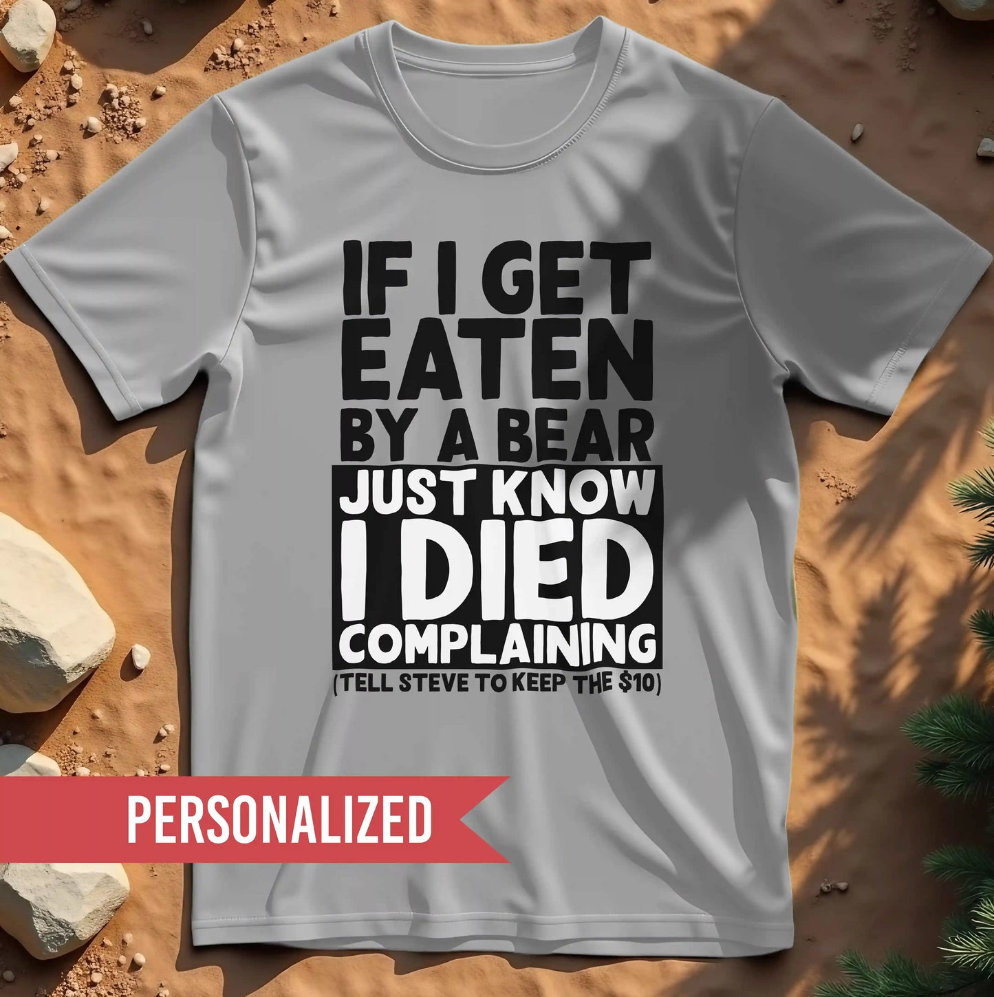 If I Get Eaten by a Bear t-shirt