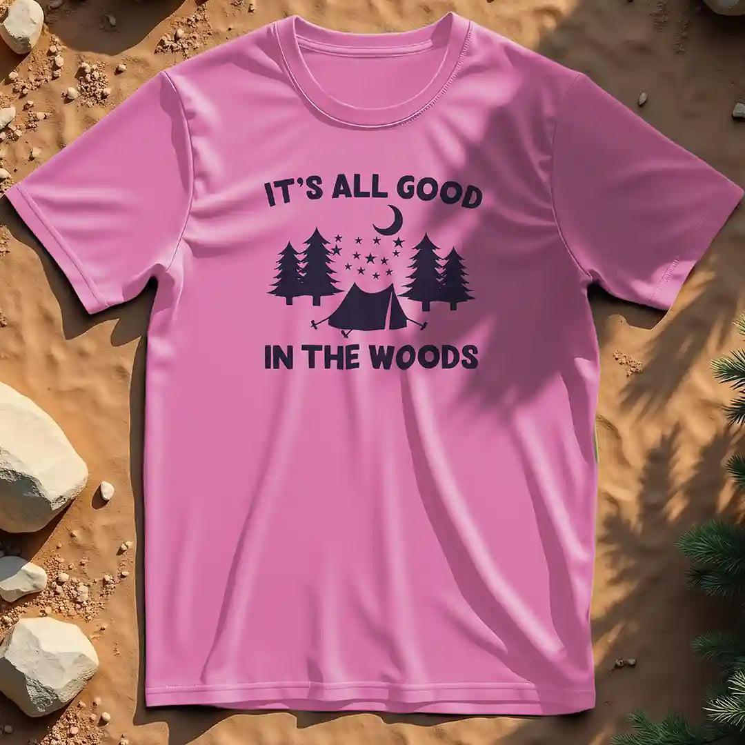 It's all good in the woods t-shirt