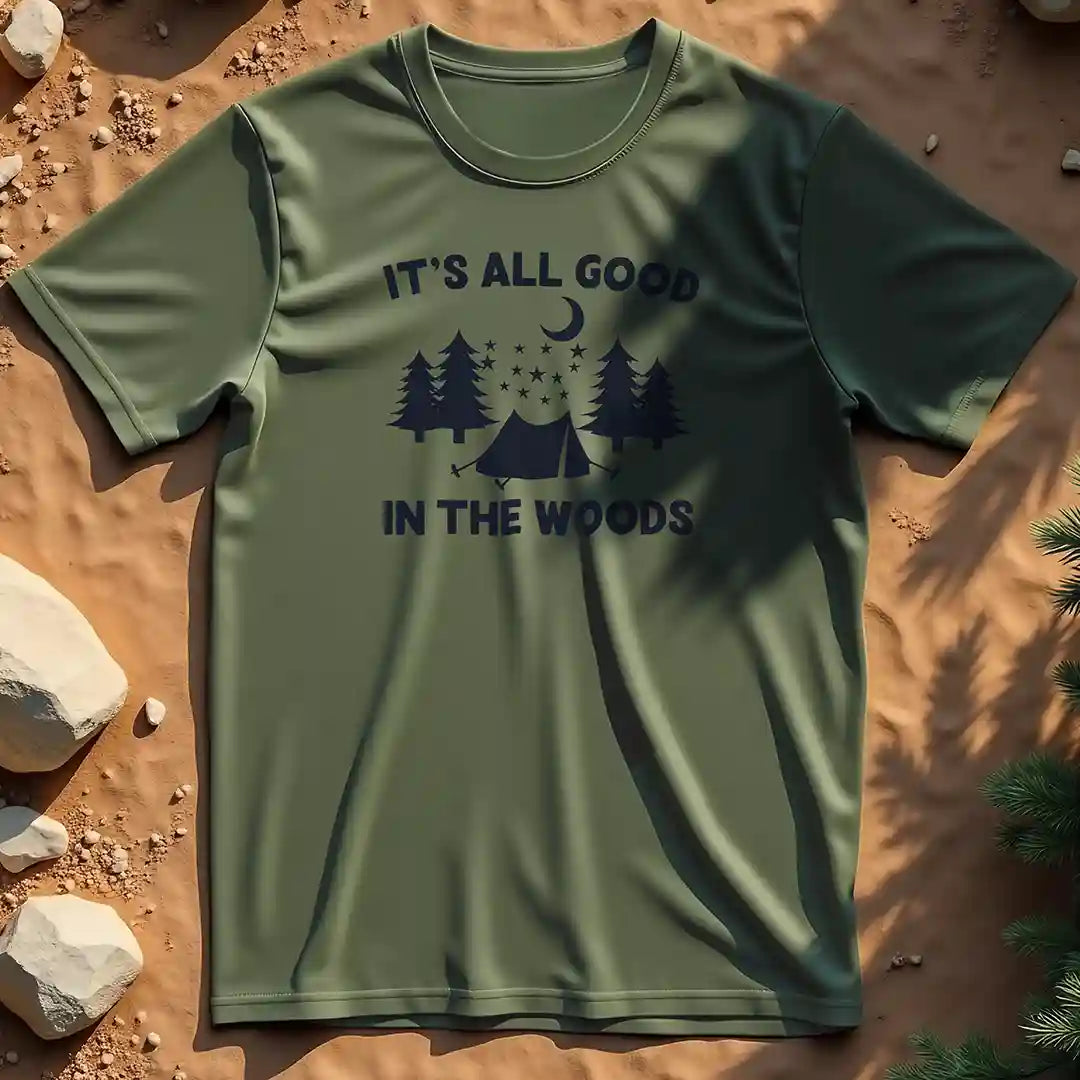 It's all good in the woods t-shirt