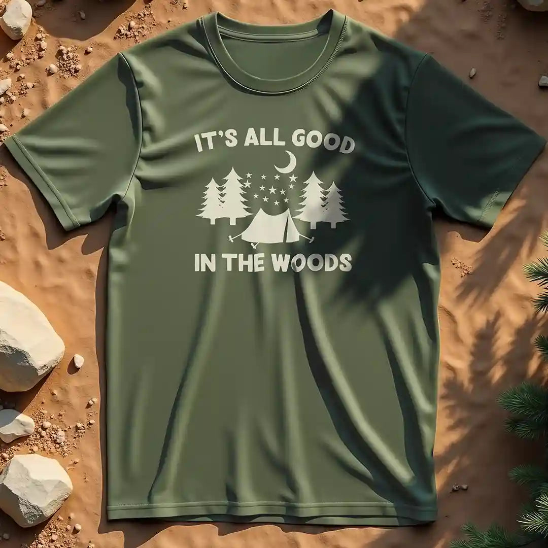 It's all good in the woods t-shirt