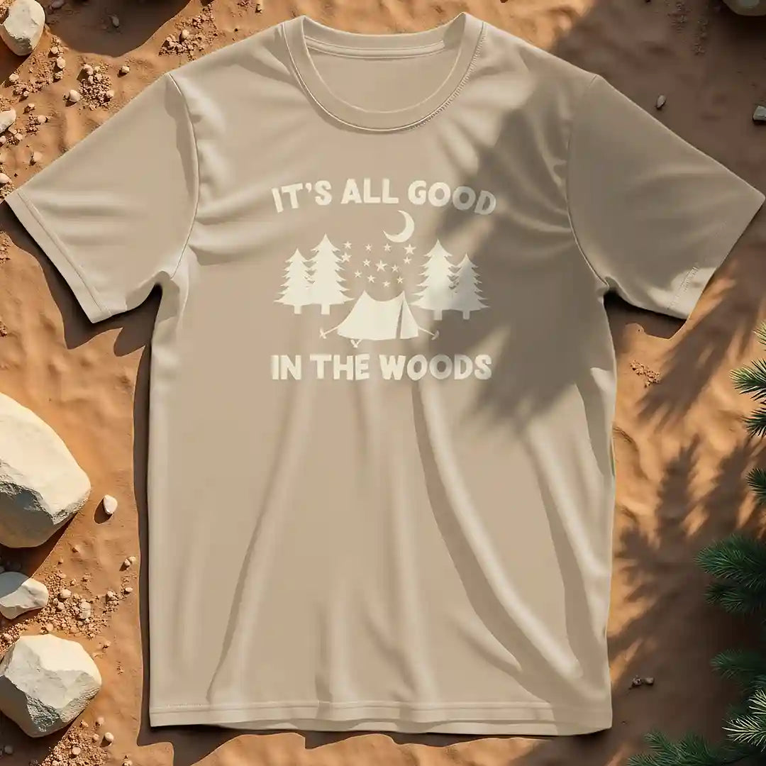 It's all good in the woods t-shirt