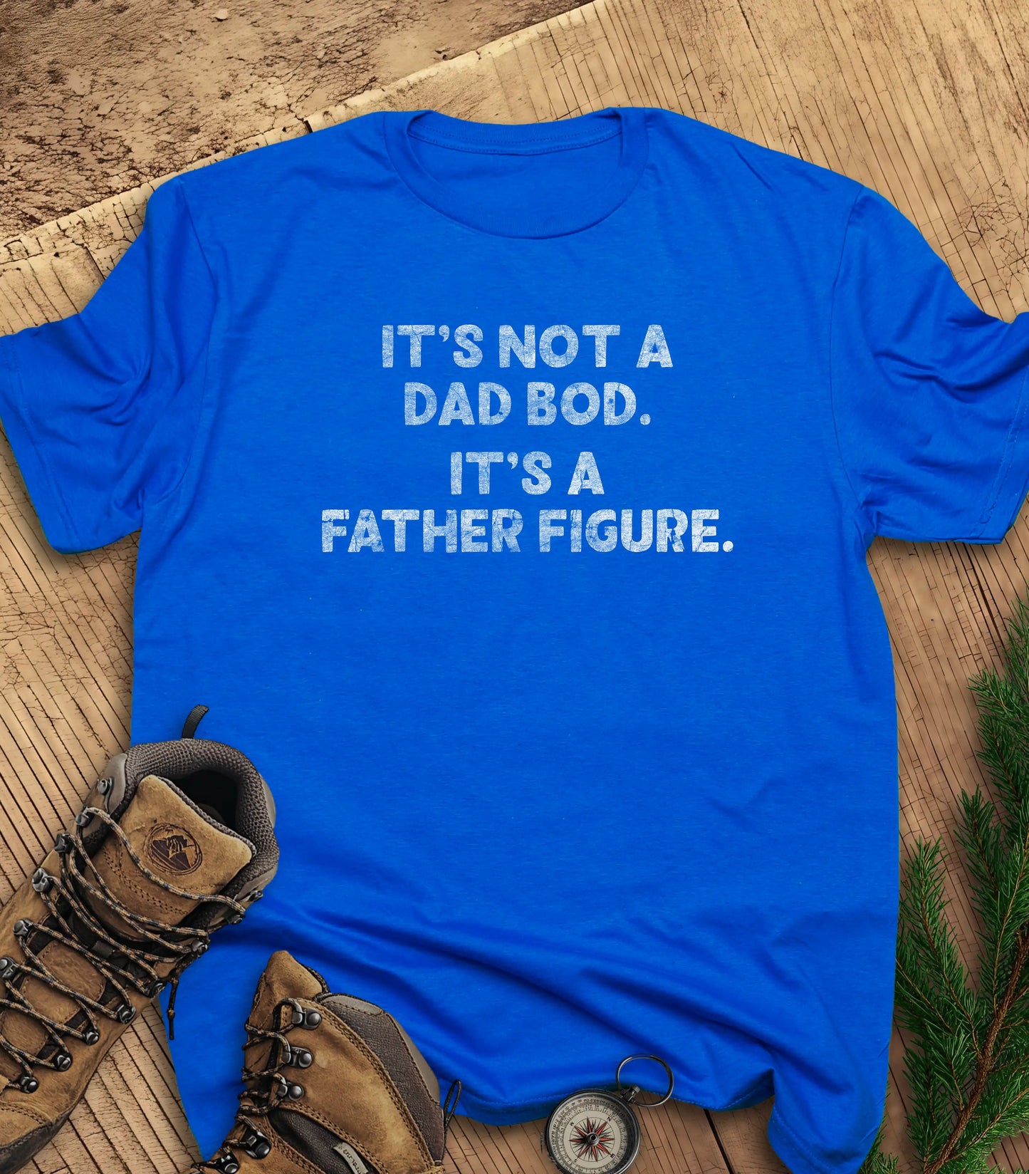 It's not a dad bod t-shirt