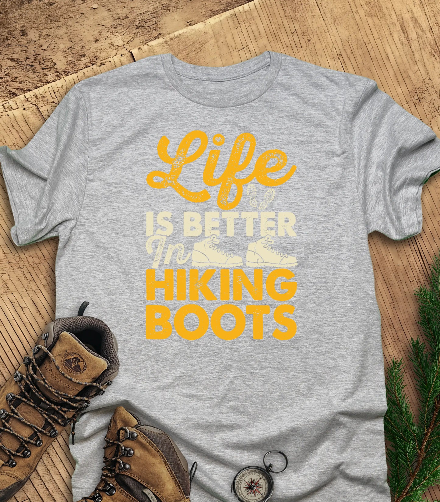 Life is Better in Hiking Boots t-shirt